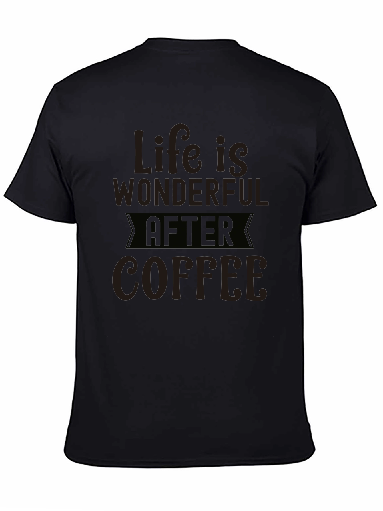 Black Life Is Wonderful After Coffee T-Shirt view 4
