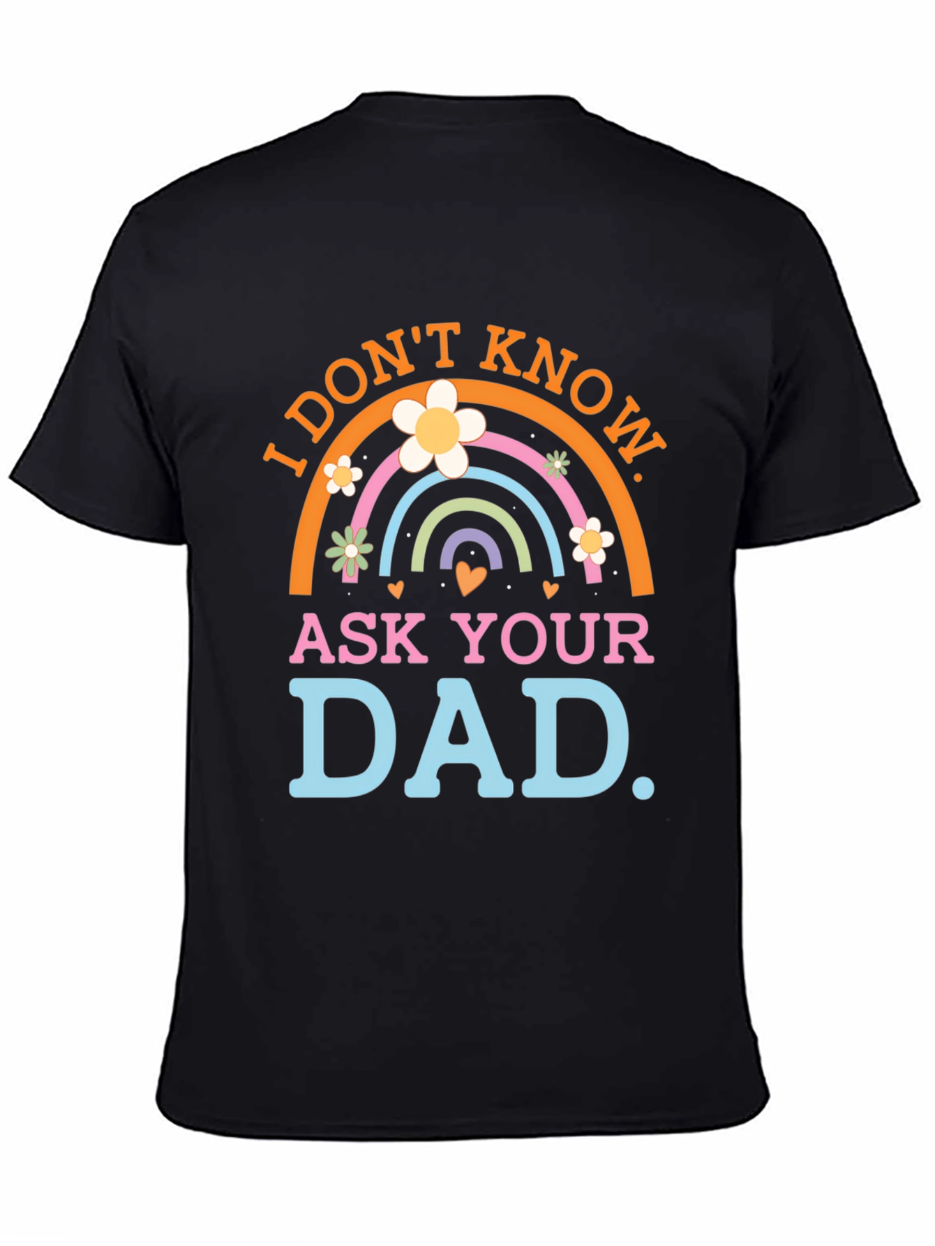 Black I Don't Know, Ask Your Dad T-Shirt view 4