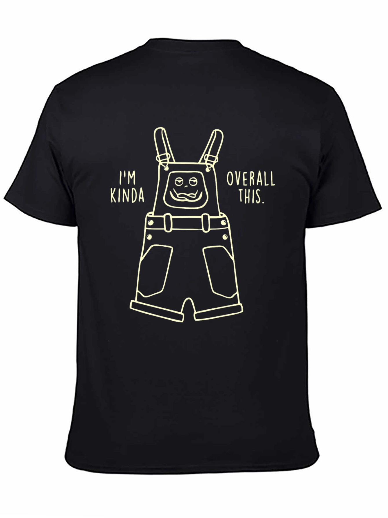 Black I'm Kinda Overall This T-Shirt - Humorous Graphic Tee view 4