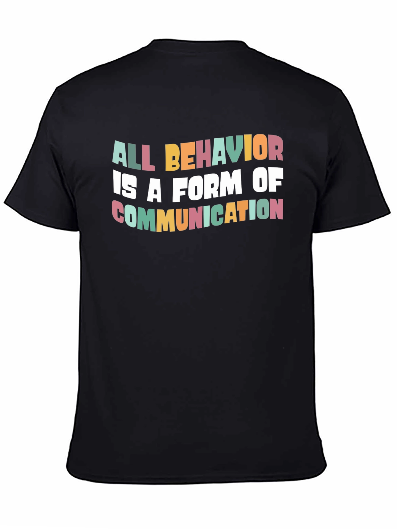 Black All Behavior is Communication Graphic Tee view 4