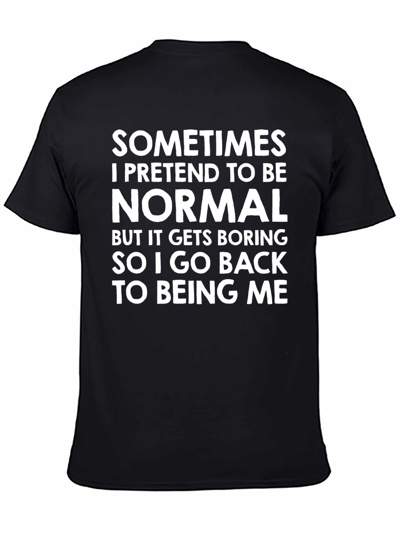 Black Funny 'Normal' Pretend T-Shirt view 4