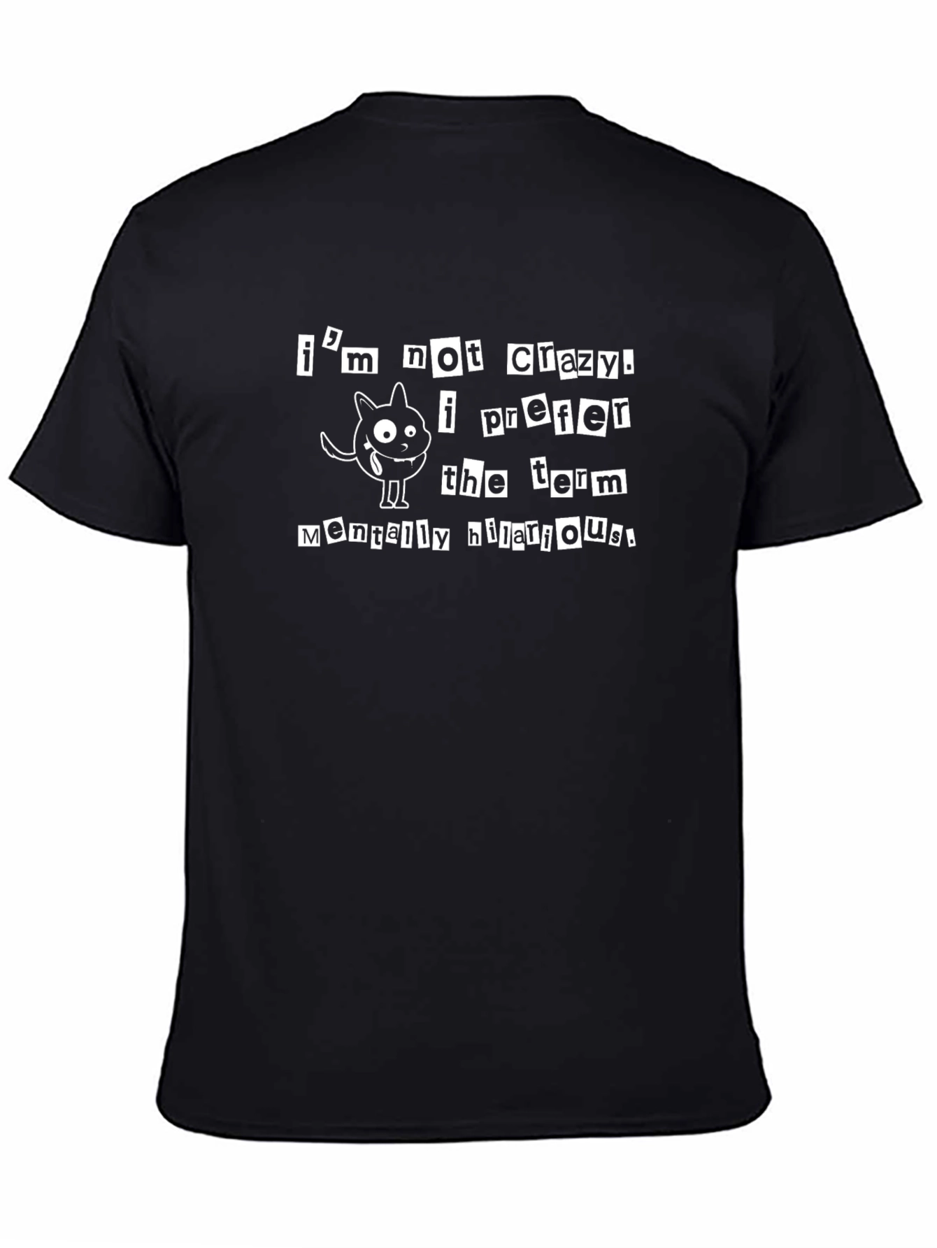 Black Funny Graphic Tee - I'm Not Crazy Mentally Hilarious Black T-Shirt view 4