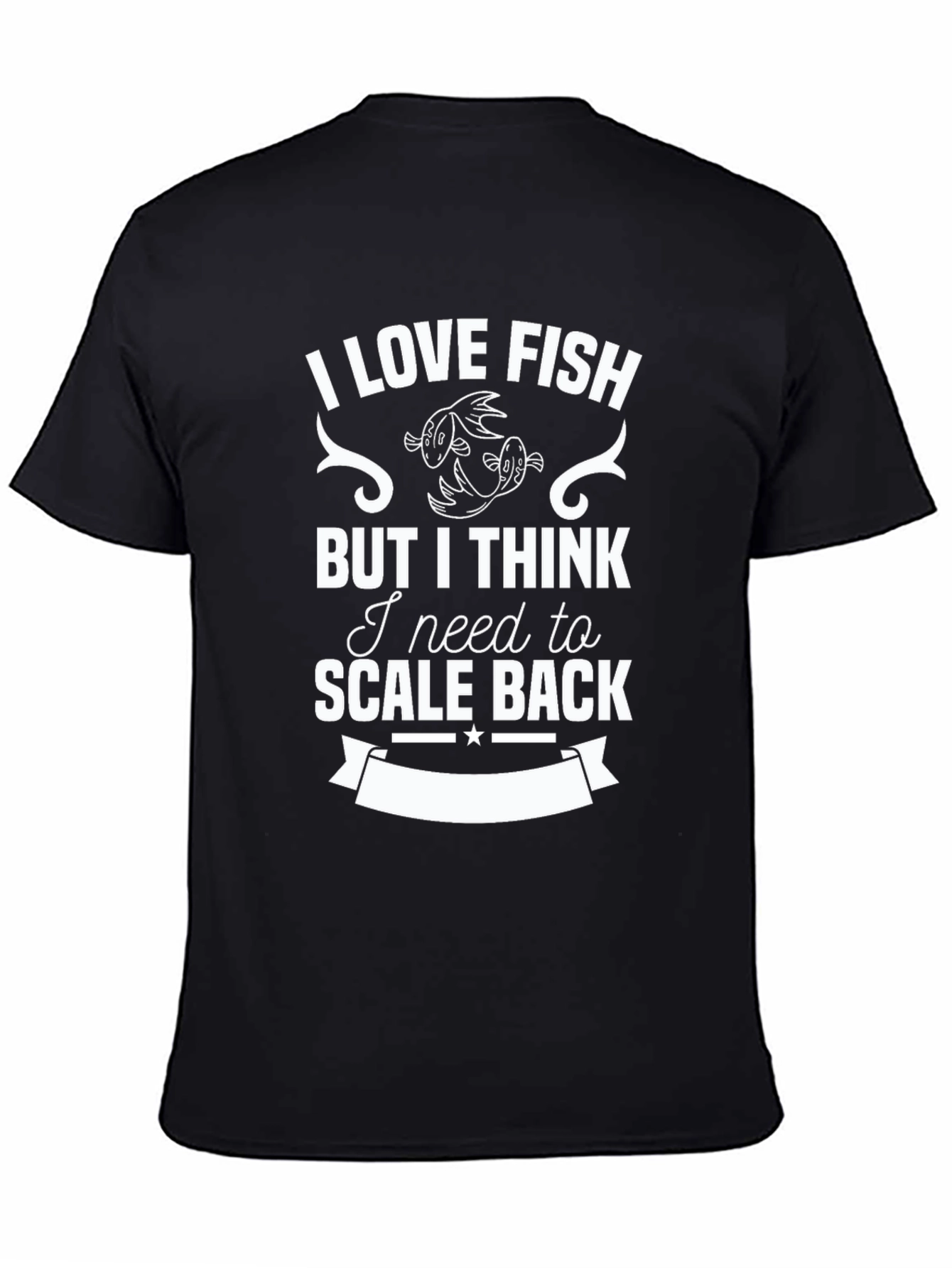 Black I Love Fish T-Shirt - Need to Scale Back, Funny Fishing Tee view 4