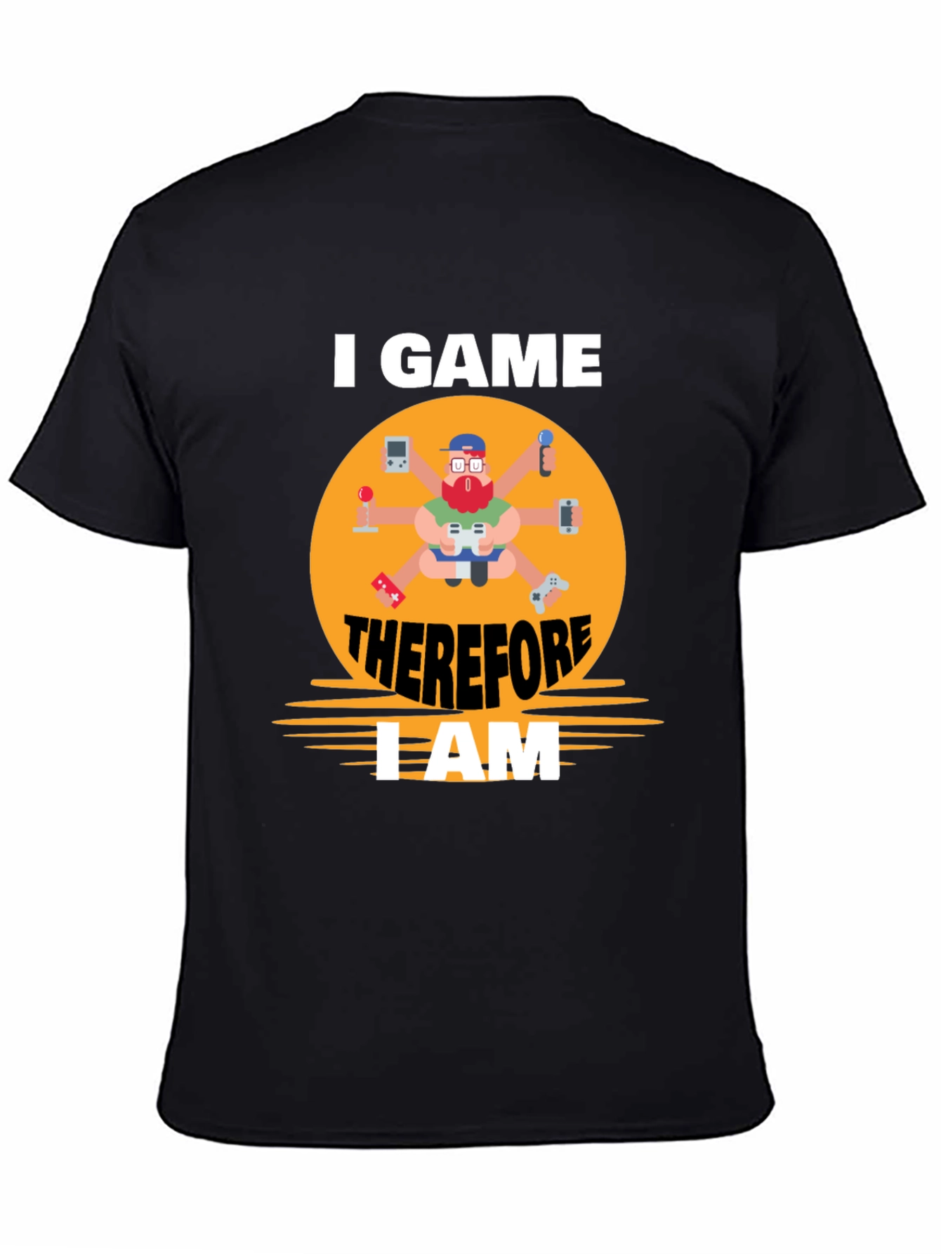 Black I Game Therefore I Am Gamer T-Shirt view 4