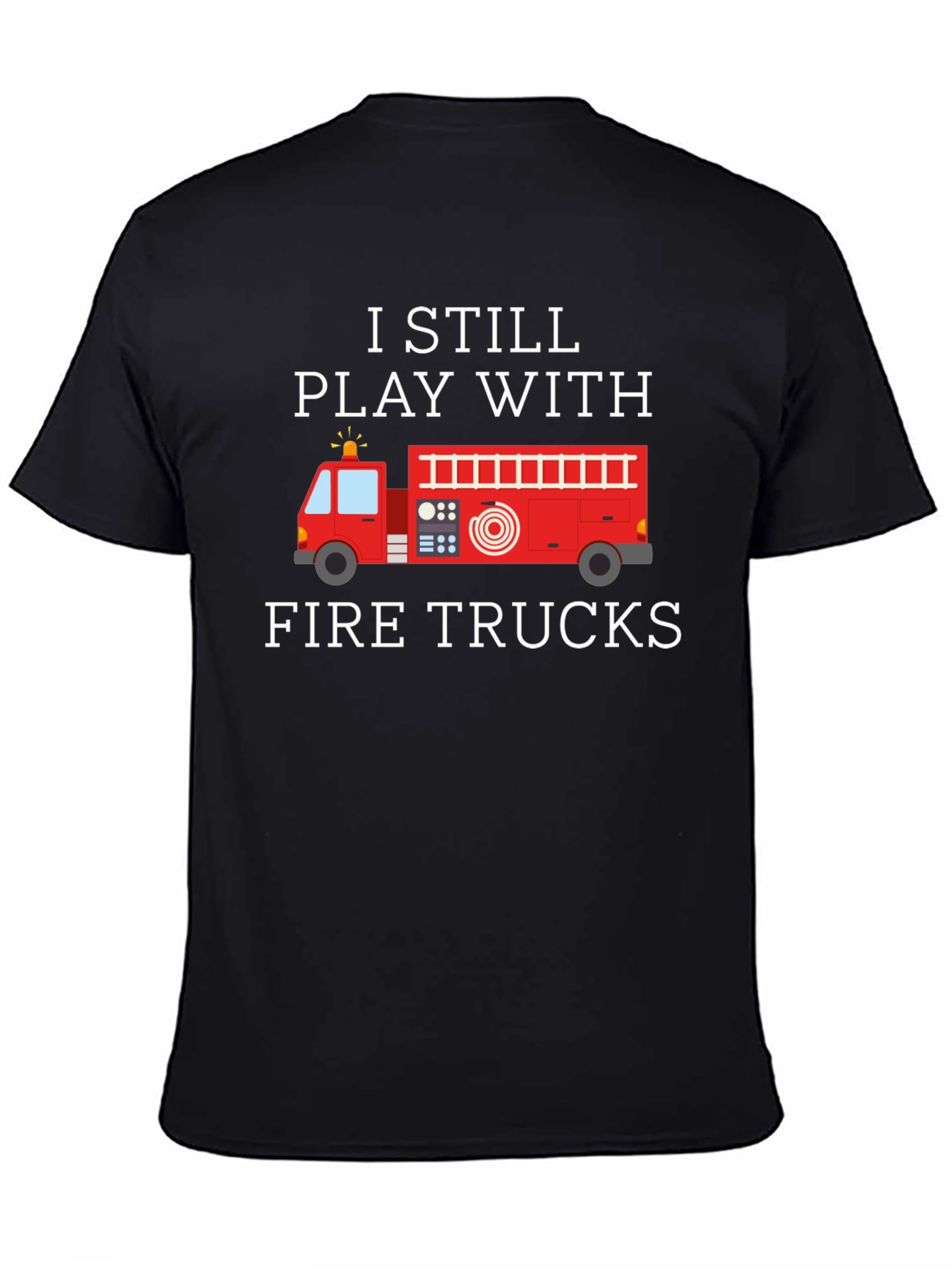 Black I Still Play With Fire Trucks Graphic T-Shirt view 4