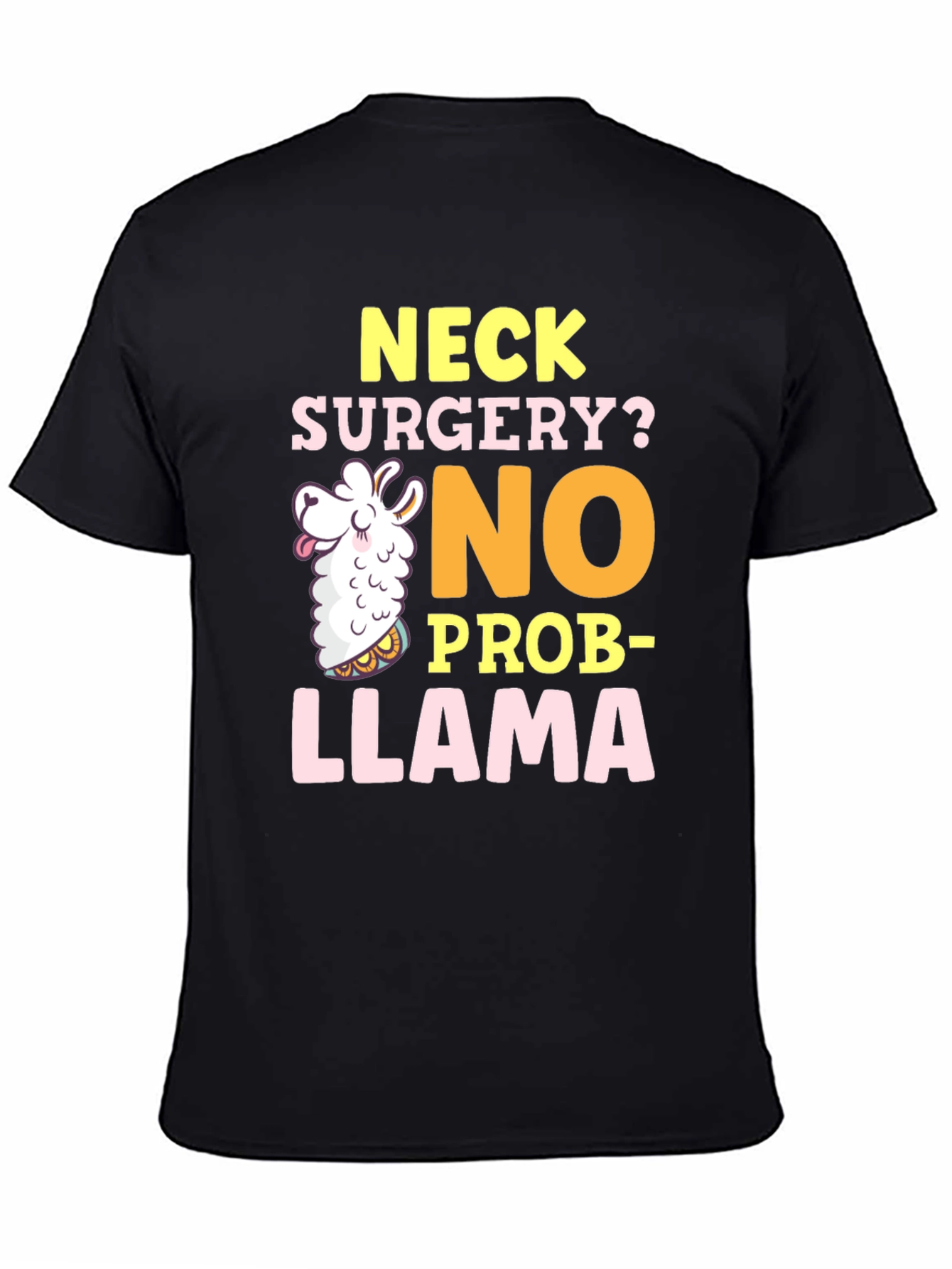 Black Neck Surgery? No Prob-Llama Funny Graphic Tee view 4
