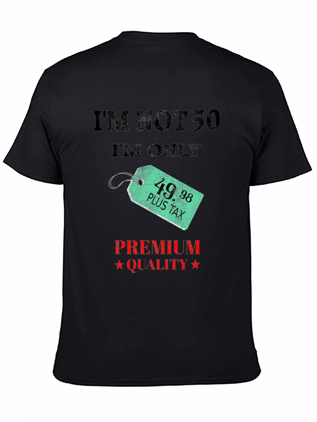 Black Funny 50th Birthday T-Shirt - I'm Not 50 view 4