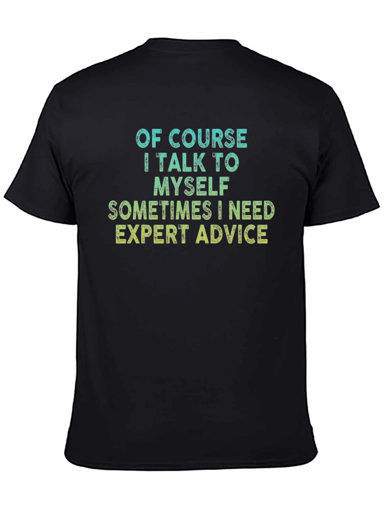 Black Expert Advice T-Shirt Funny Sarcastic view 4