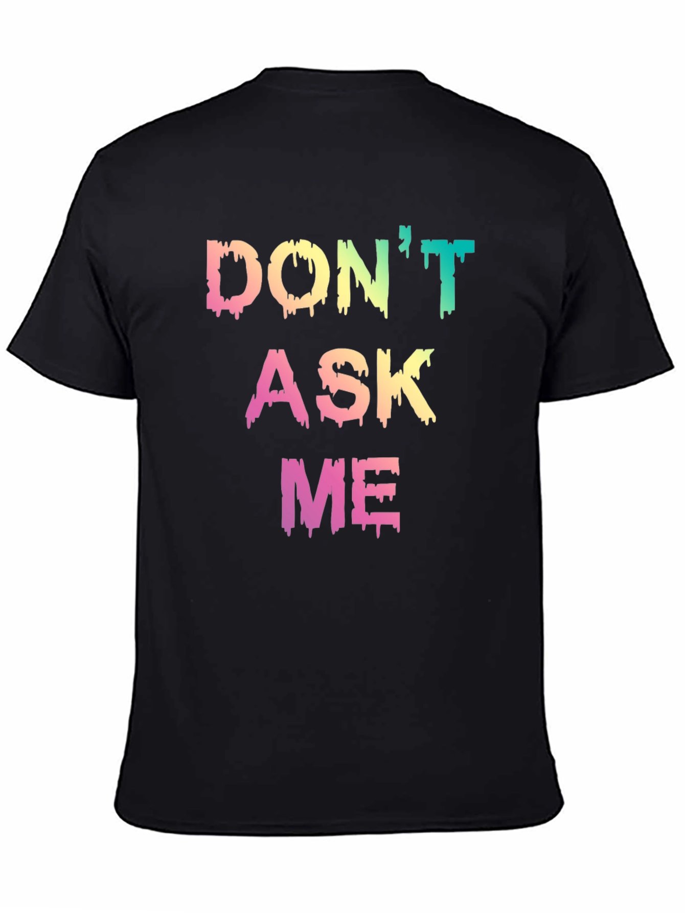 Black Don't Ask Me Graphic T-Shirt - Trendy Slogan Tee view 4