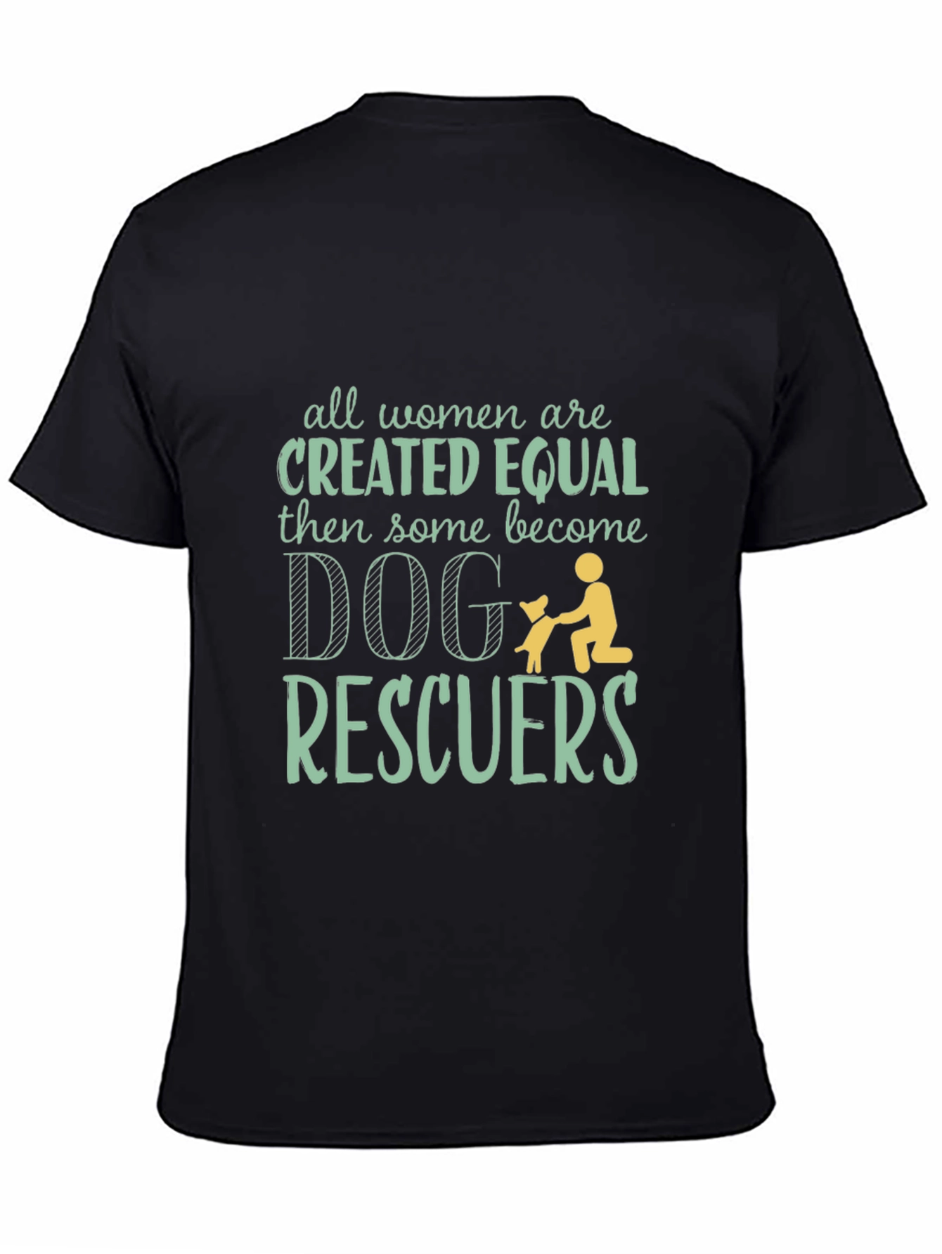 Black Dog Rescuer Tee - All Women Are Created Equal T-Shirt view 4
