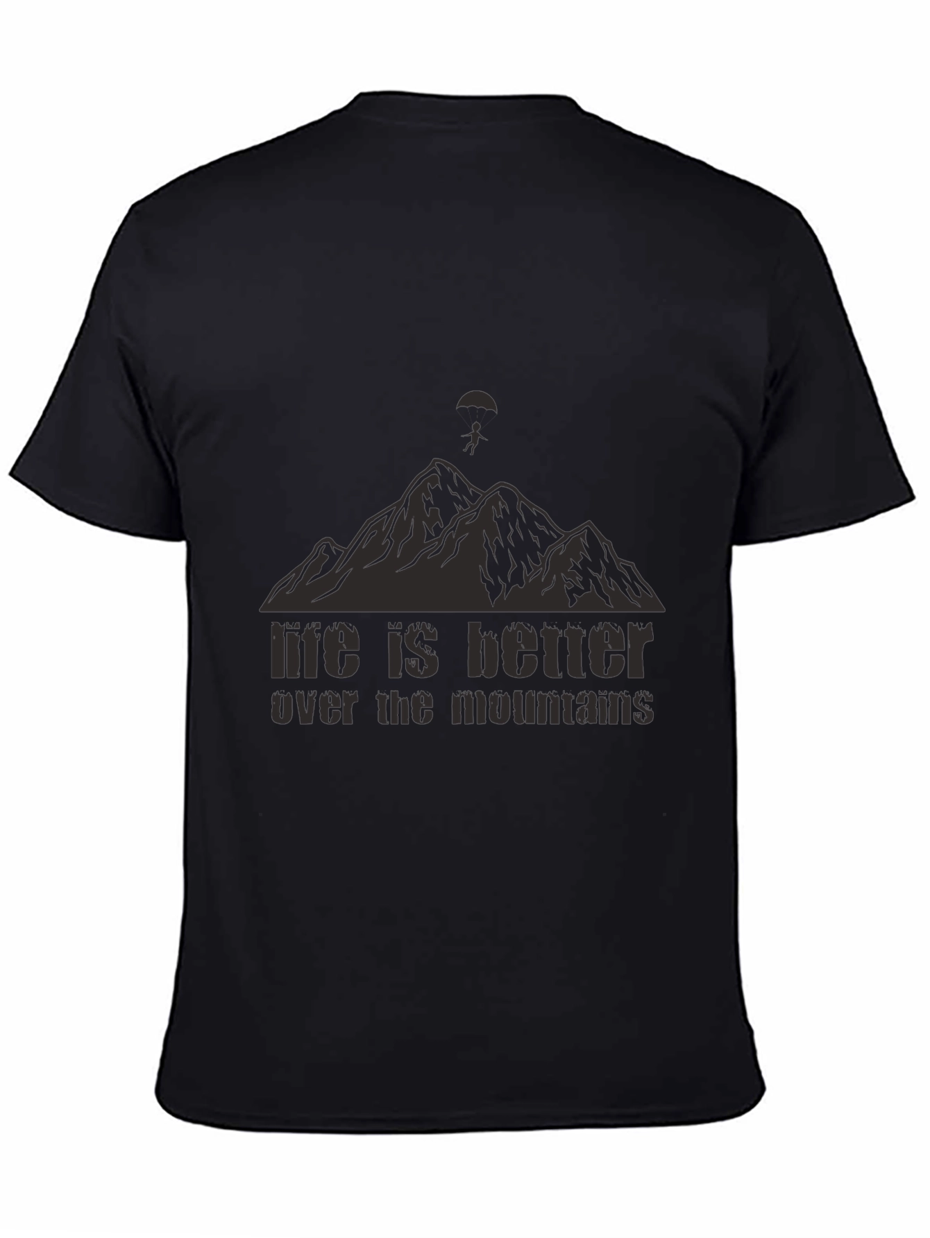 Black Life is Better Over The Mountains Black T-Shirt view 4