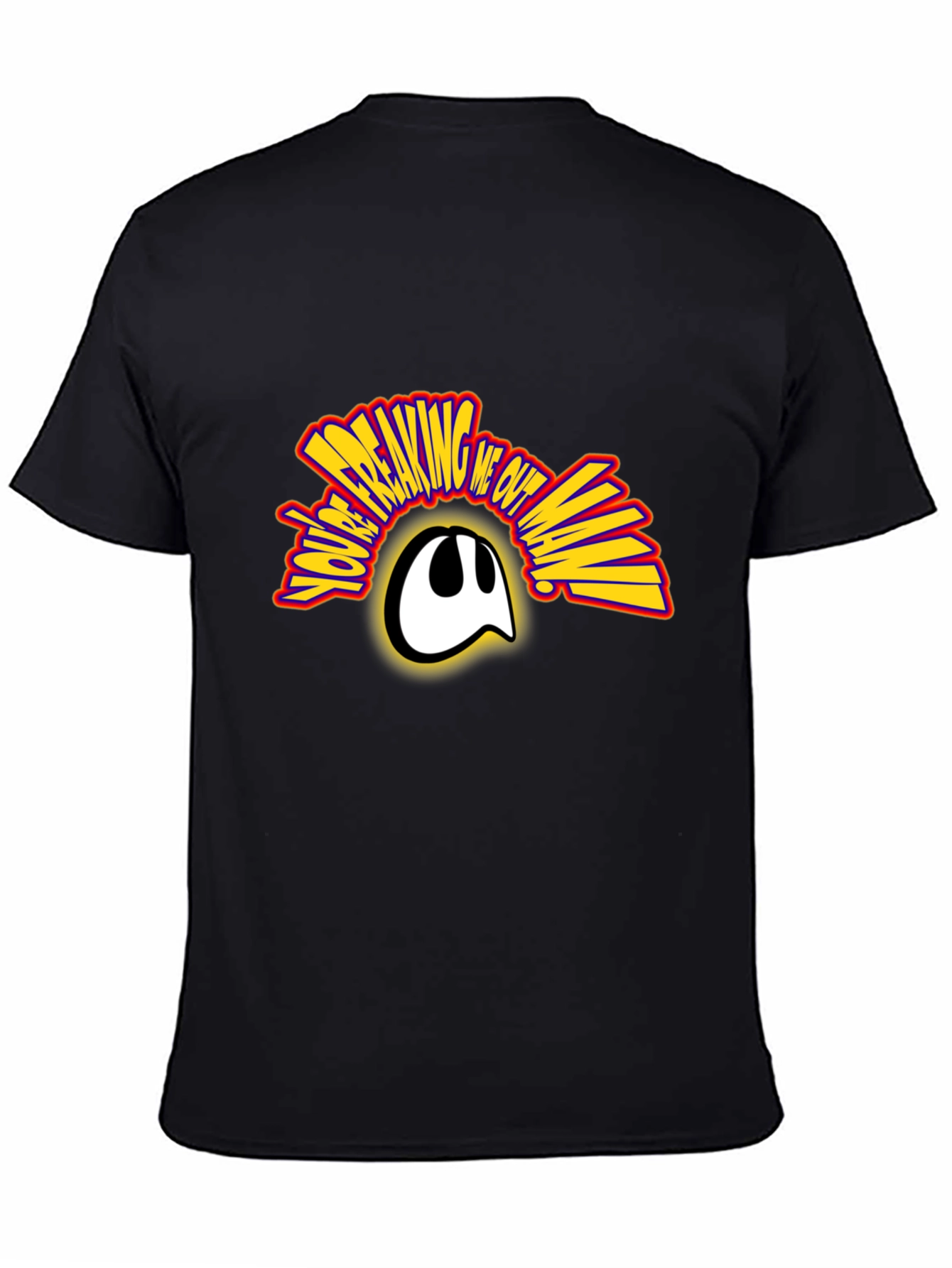 Black Funny Graphic Tee - You're Freaking Me Out Man - Humor T-Shirt view 4