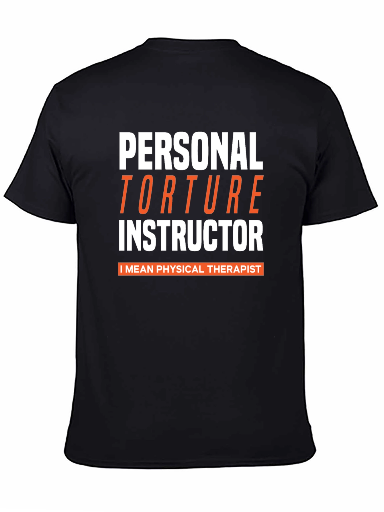 Black Personal Torture Instructor T-Shirt - Physical Therapist Funny Tee view 4