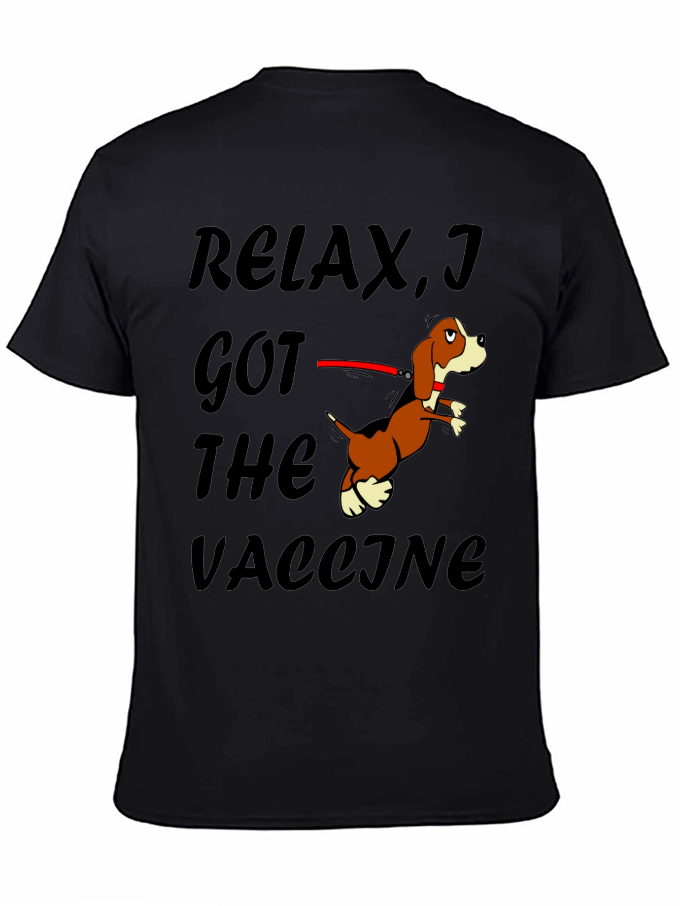 Black Relax I Got The Vaccine Funny Dog T-Shirt view 4