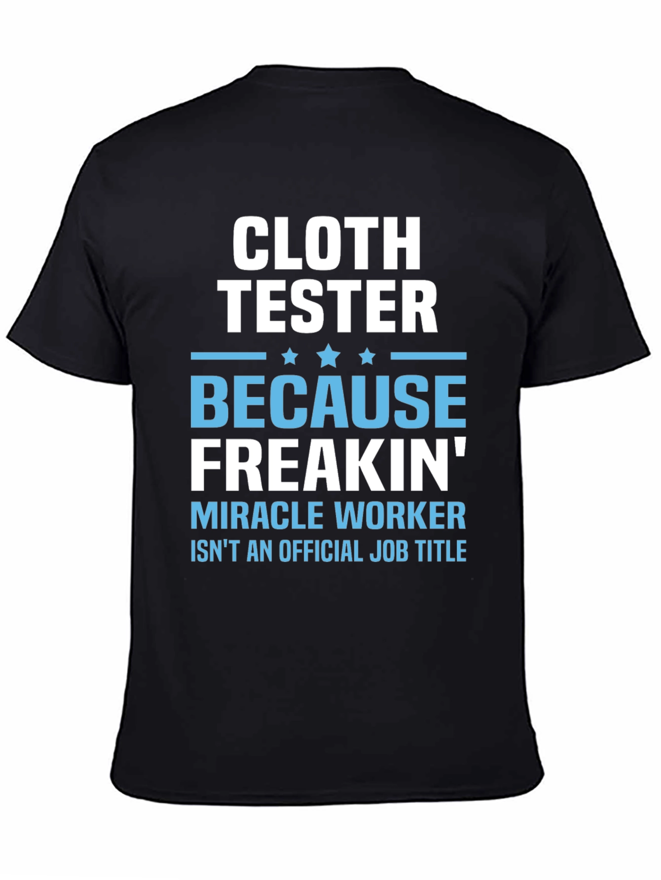 Black Cloth Tester Funny Job Title T-Shirt view 4