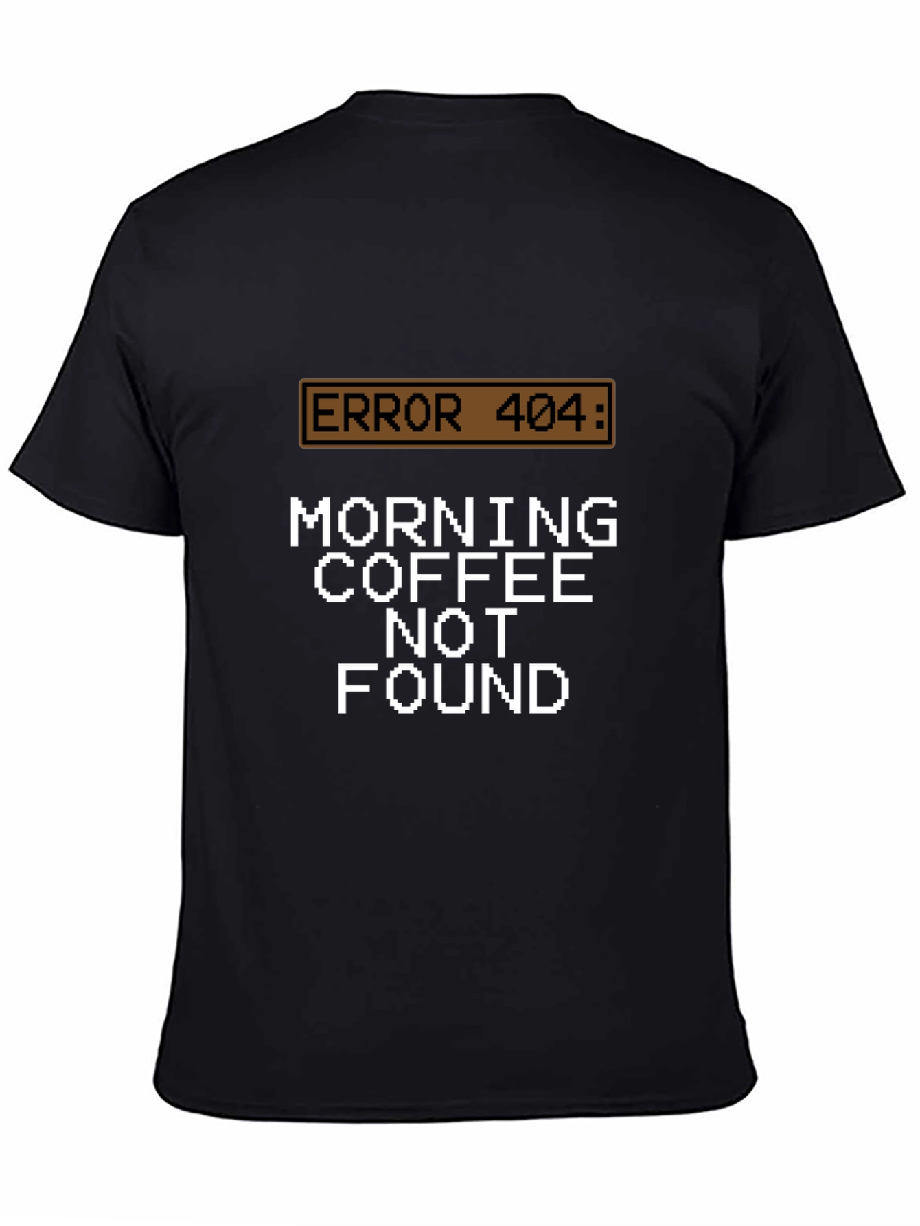 Black Error 404 Morning Coffee Not Found Black T-Shirt view 4