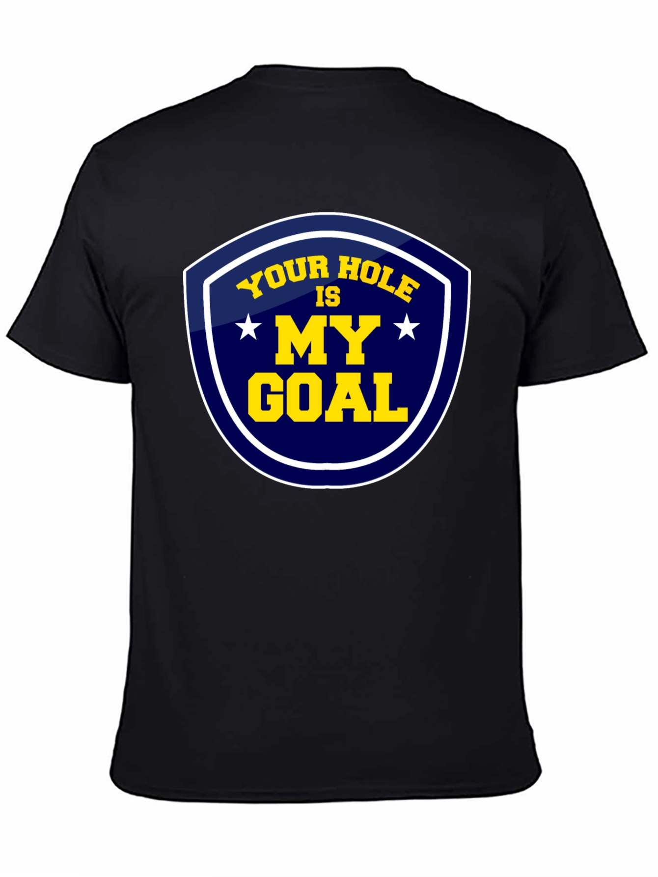 Black Your Hole Is My Goal Graphic T-Shirt view 4