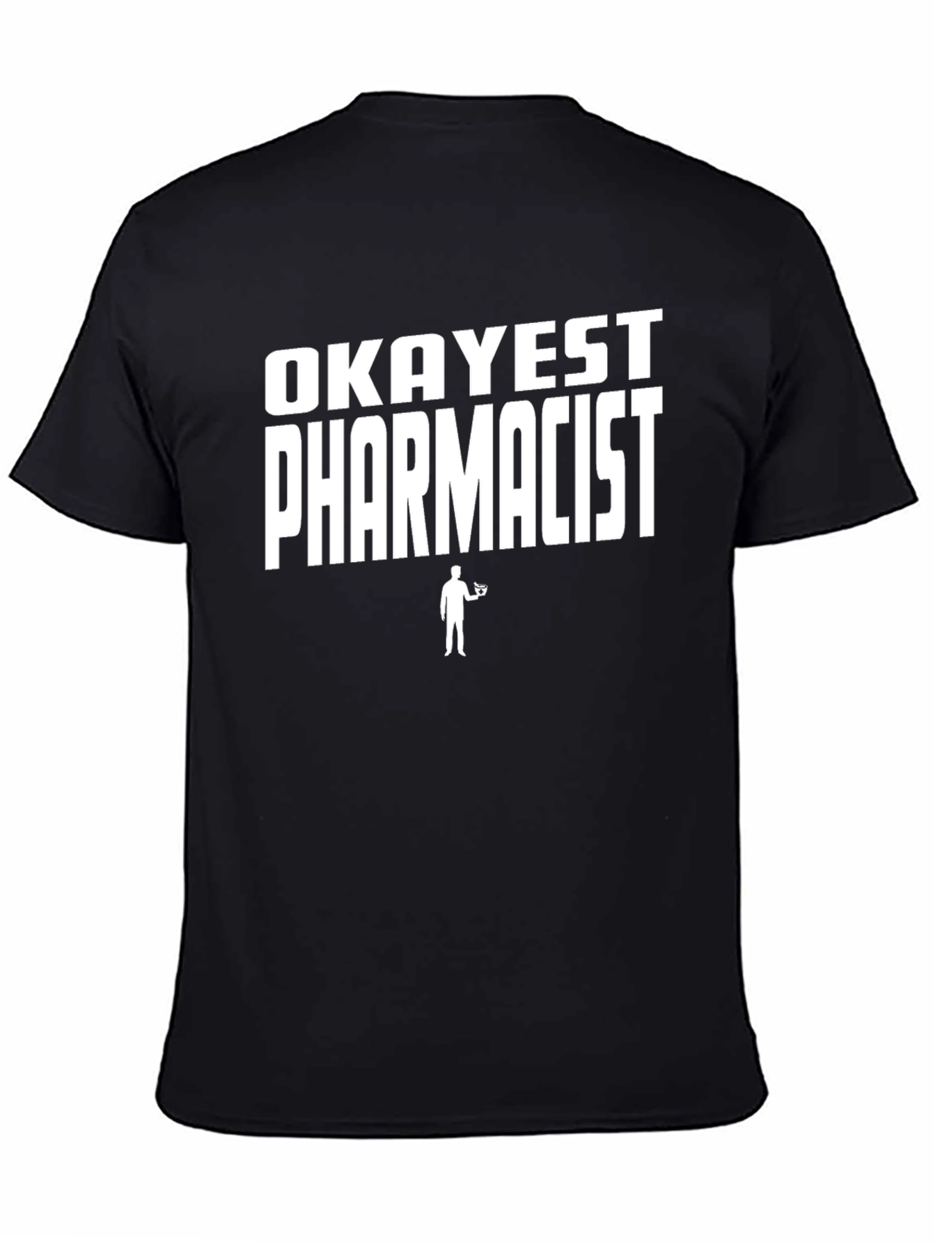 Black Okayest Pharmacist Novelty T-Shirt view 4
