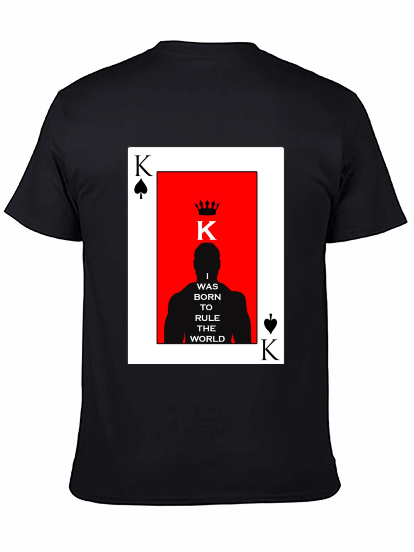 Black King of Spades T-Shirt - Born to Rule the World view 4