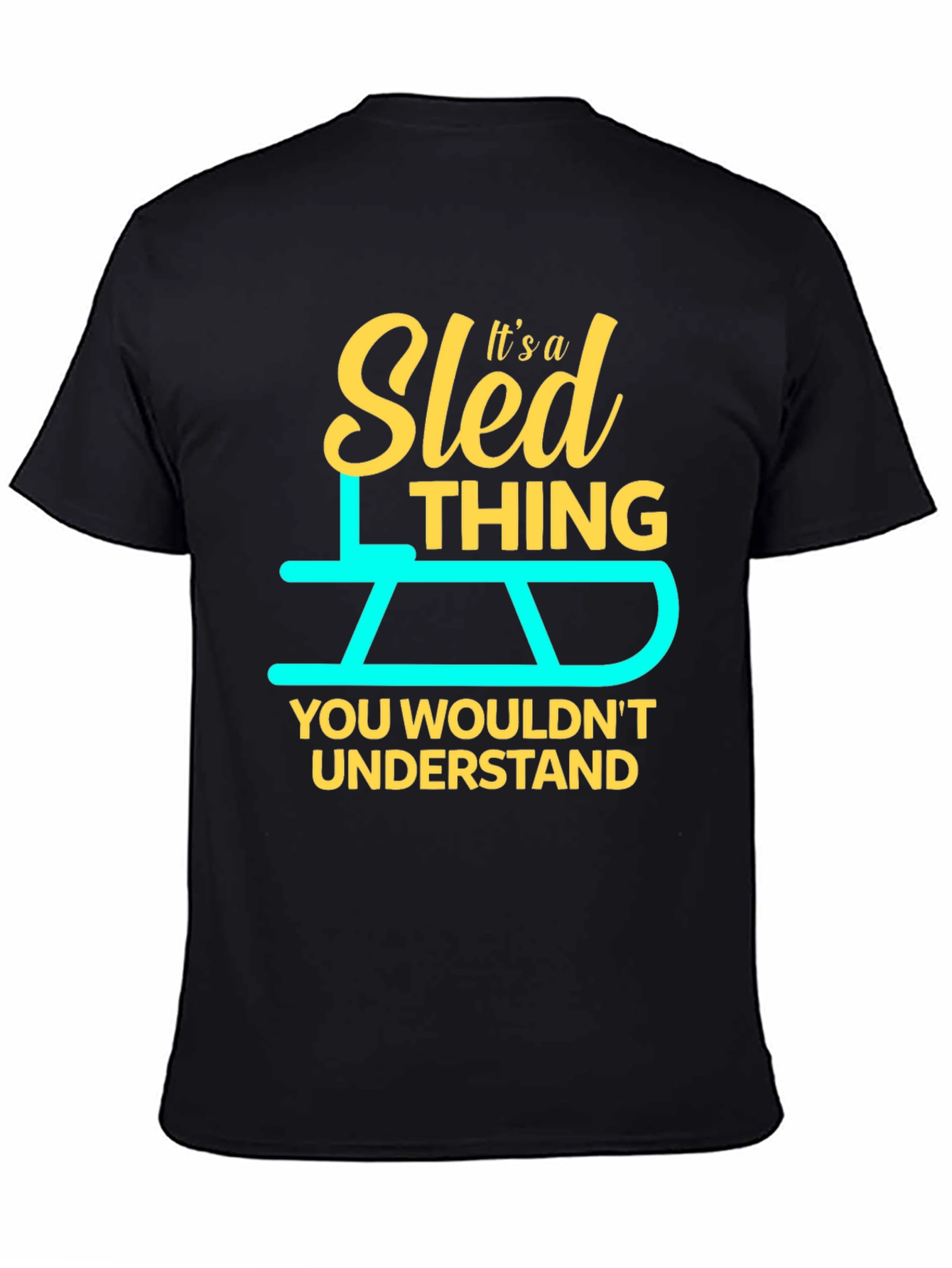 Black Sled Thing T-Shirt - You Wouldn't Understand! view 4
