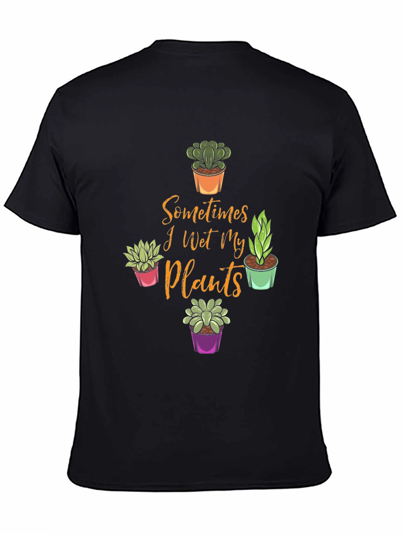 Black Funny Plant Lover T-Shirt - Sometimes I Wet My Plants view 4