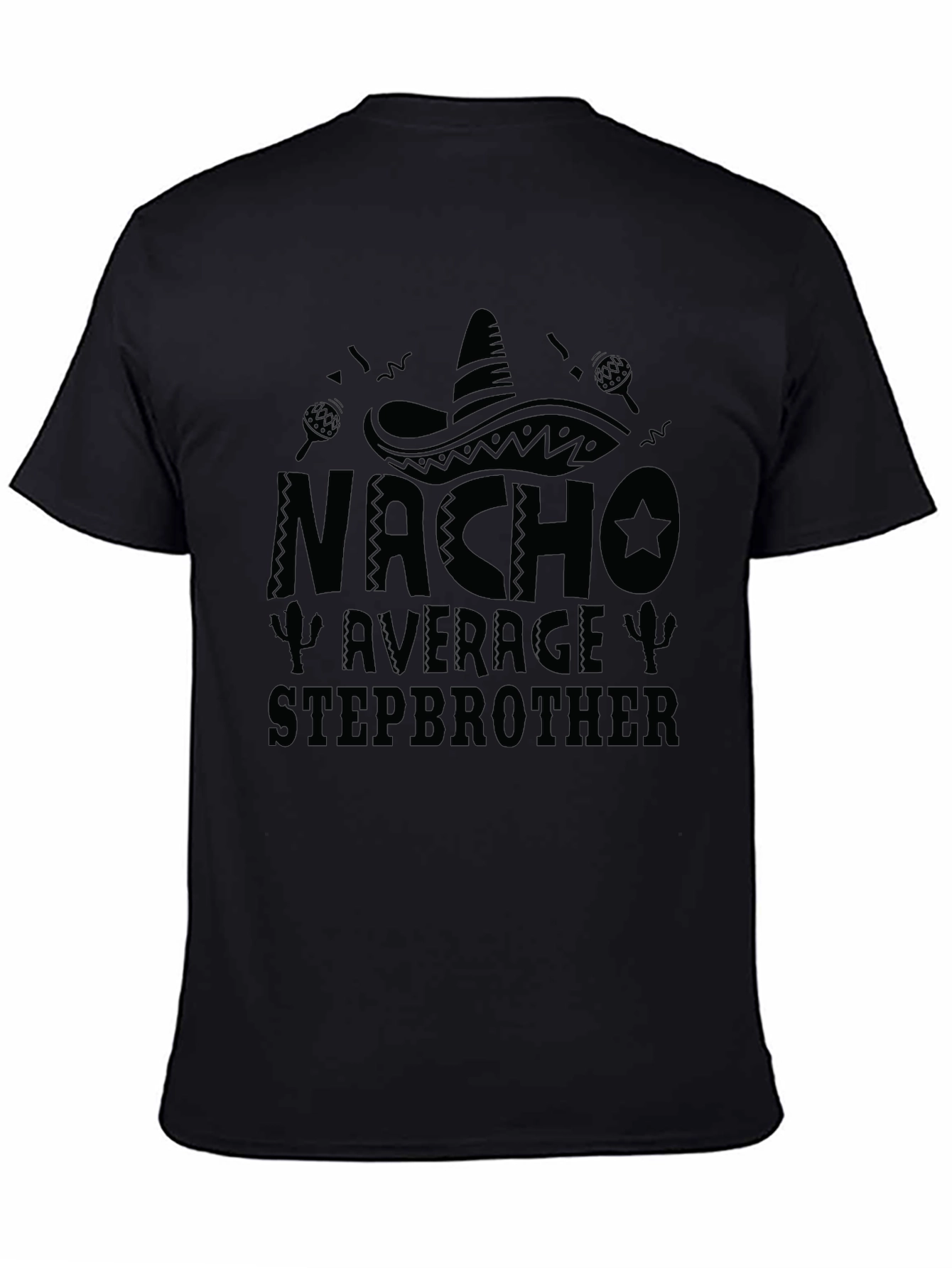 Black Nacho Average Stepbrother T-Shirt view 4