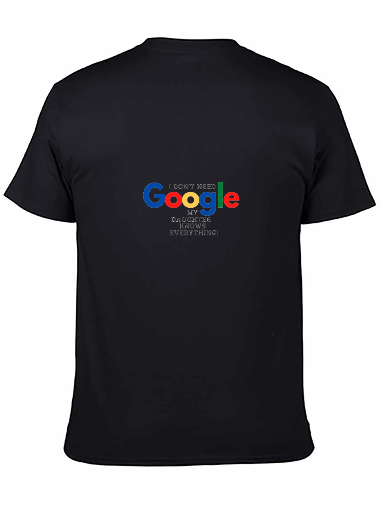 Black Google My Daughter Knows Everything Funny T-Shirt view 4