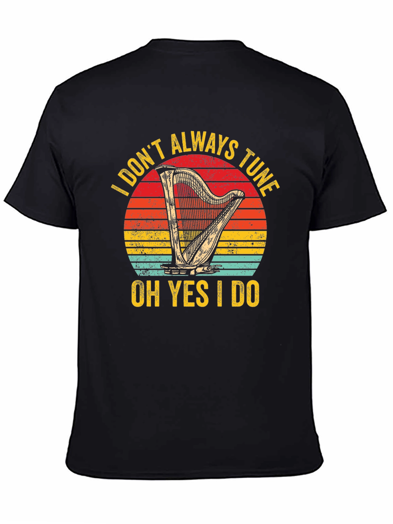 Black Funny Harpist T-Shirt: I Don't Always Tune, Oh Yes I Do view 4