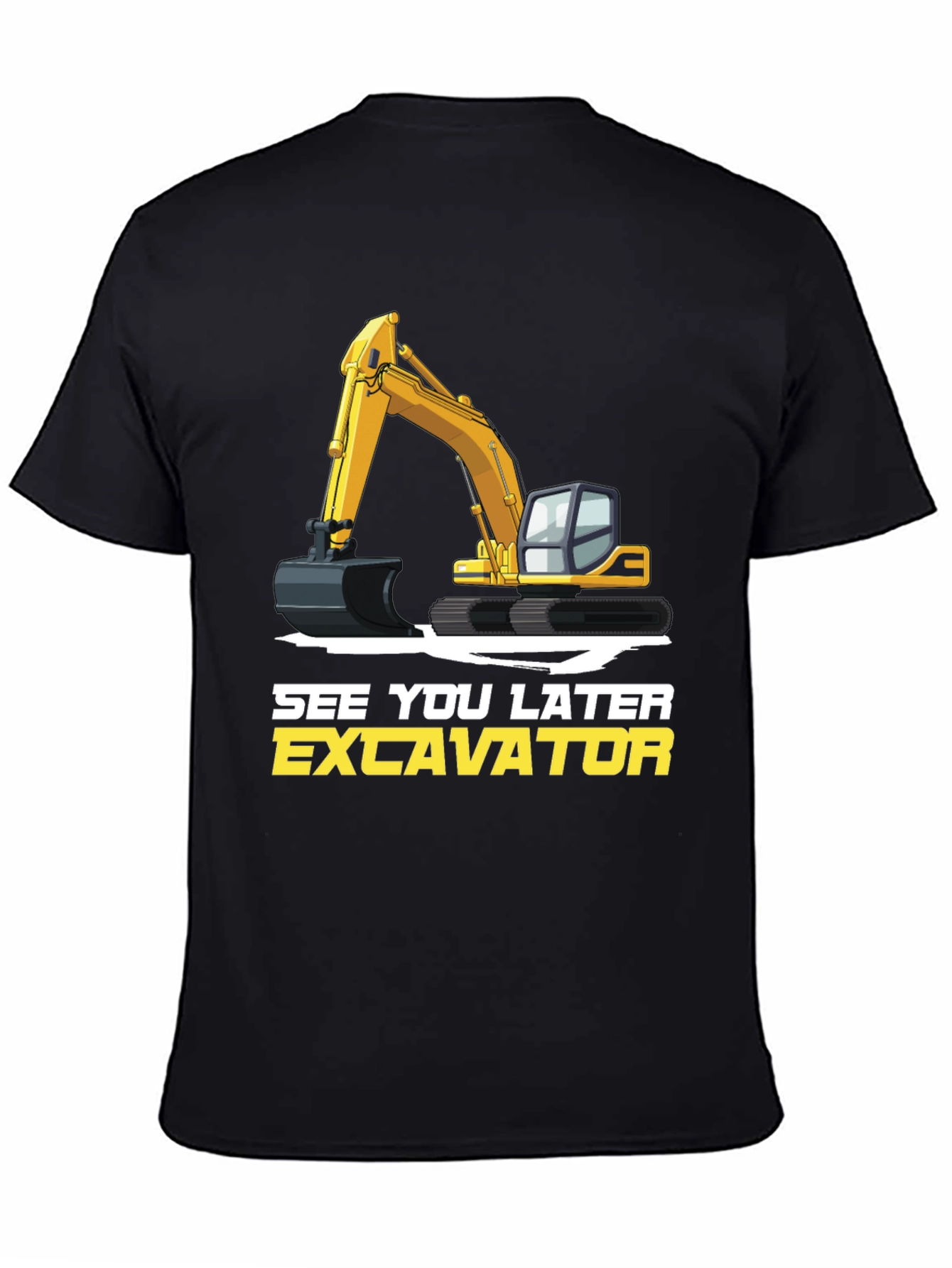 See You Later Excavator T-Shirt, Construction Vehicle Tee - 4