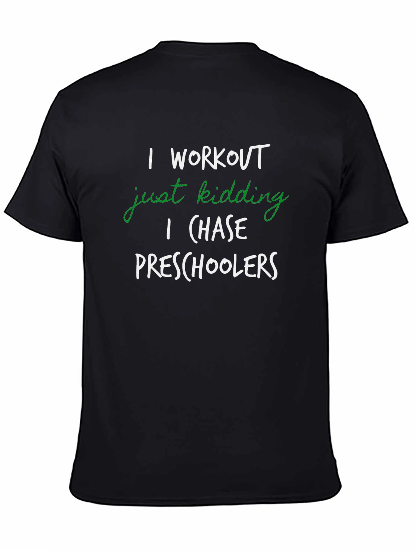 Black I Workout Just Kidding T-Shirt Funny Teacher Tee view 4