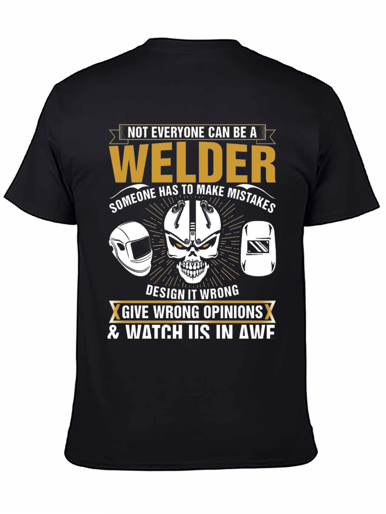 Black Welder T-Shirt: Not Everyone Can Be A Welder Funny Tee view 4