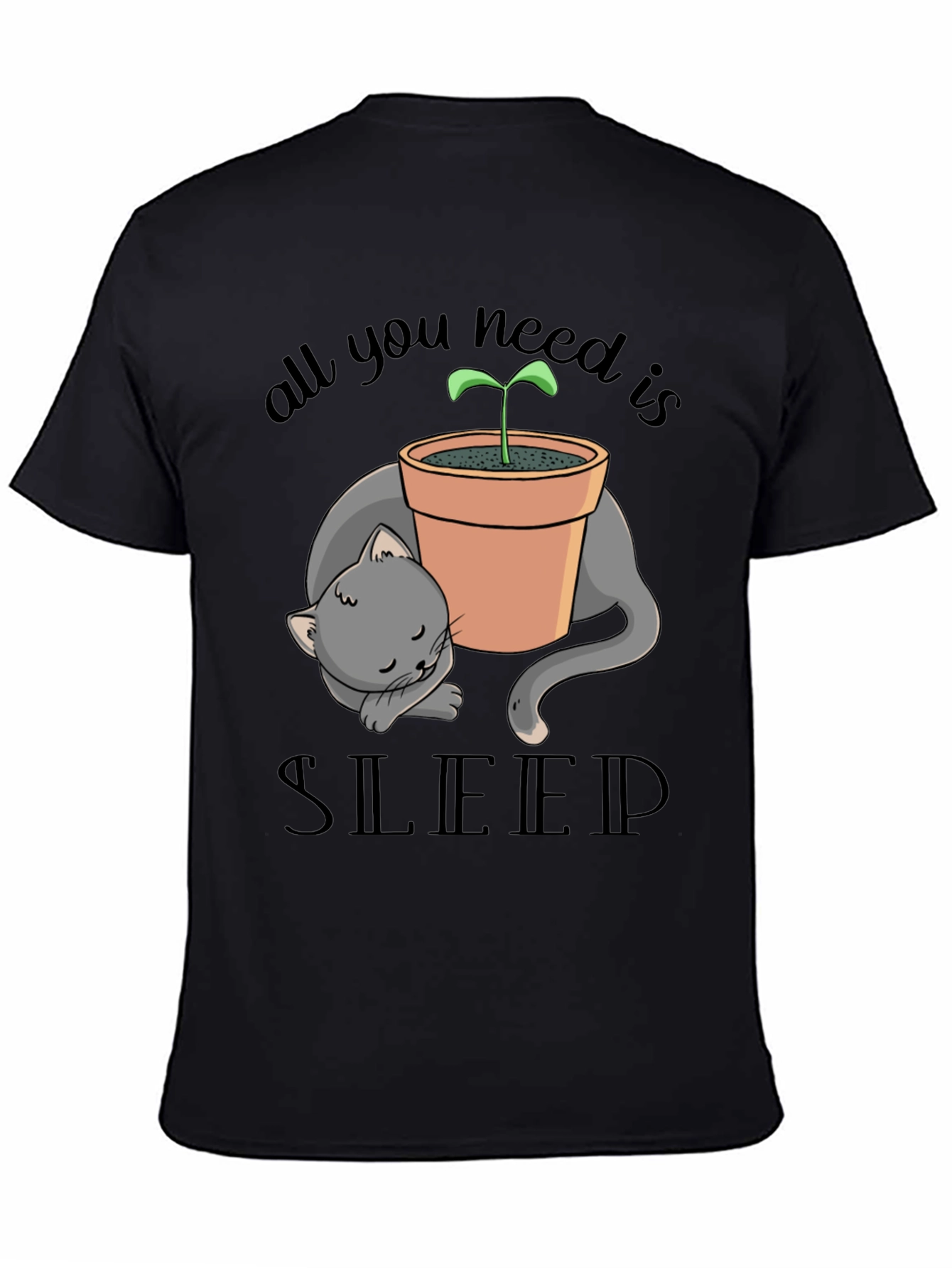 Black Sleepy Cat Plant Pot T-Shirt - All You Need Is Sleep view 4