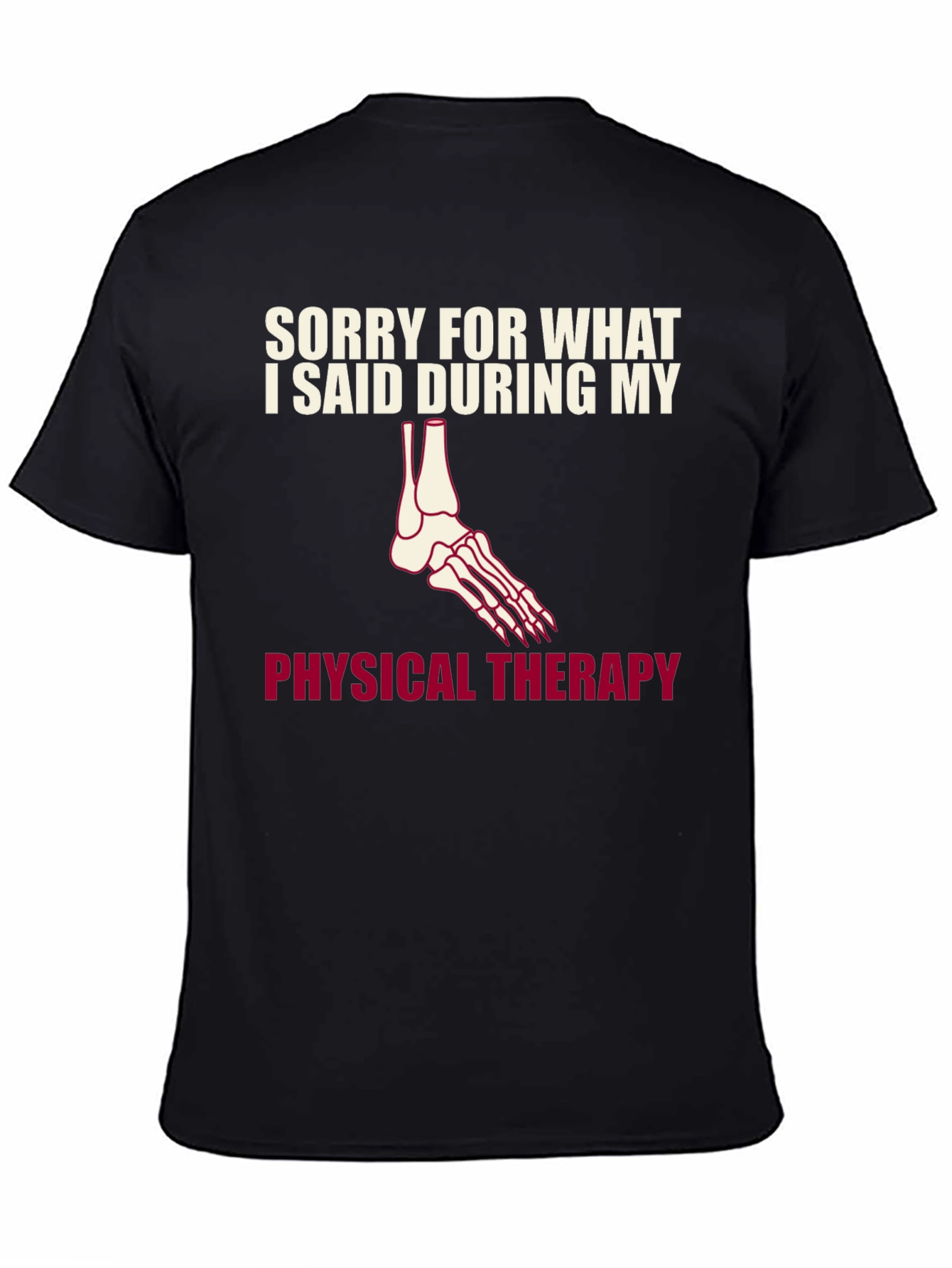 Black Funny Physical Therapy T-Shirt - Sorry For What I Said view 4