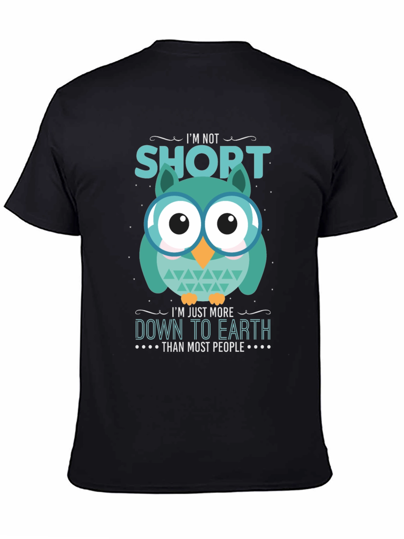 Black Funny Owl T-Shirt: I'm Not Short, Down to Earth view 4