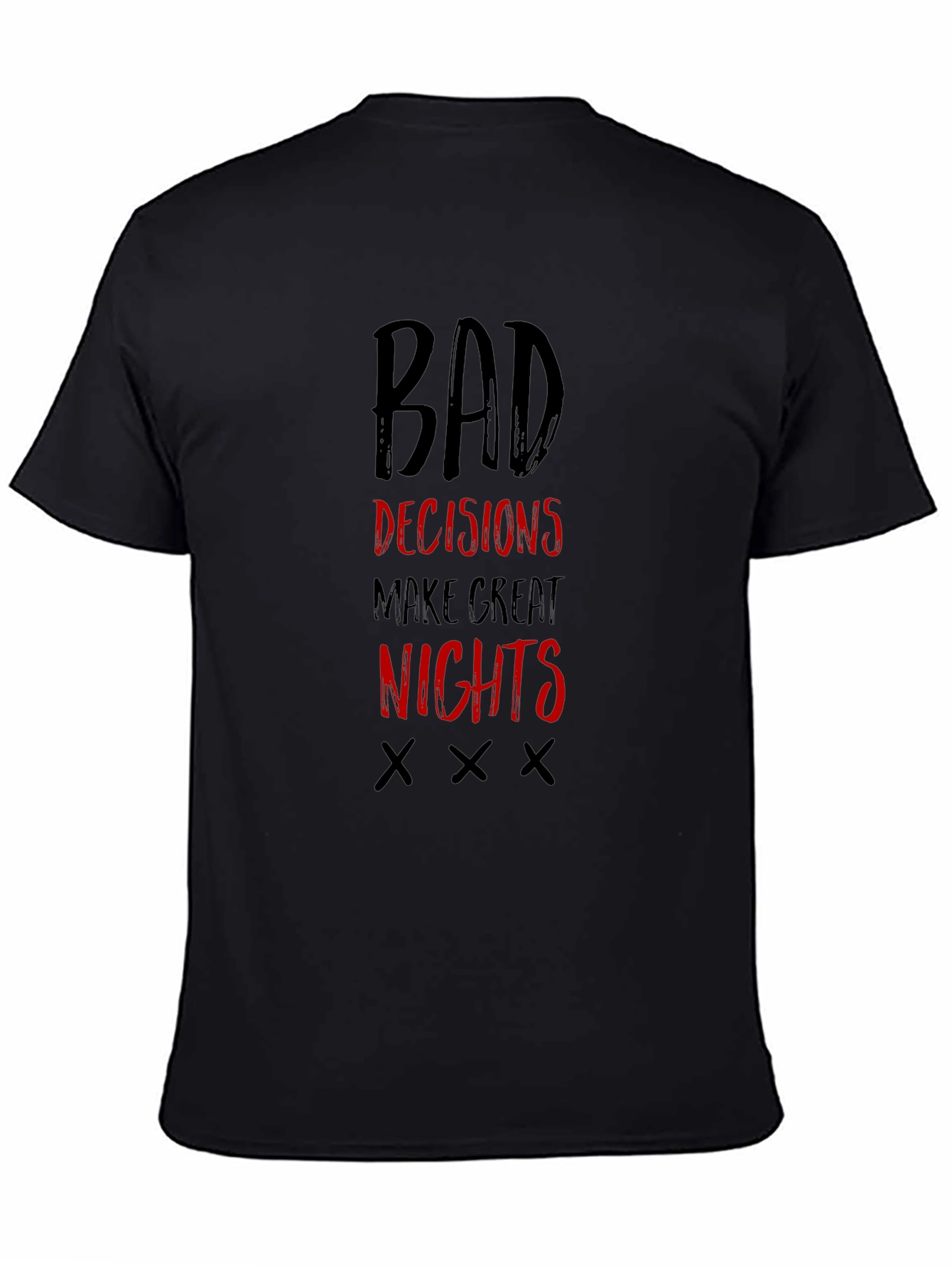 Black Bad Decisions Make Great Nights T-Shirt view 4
