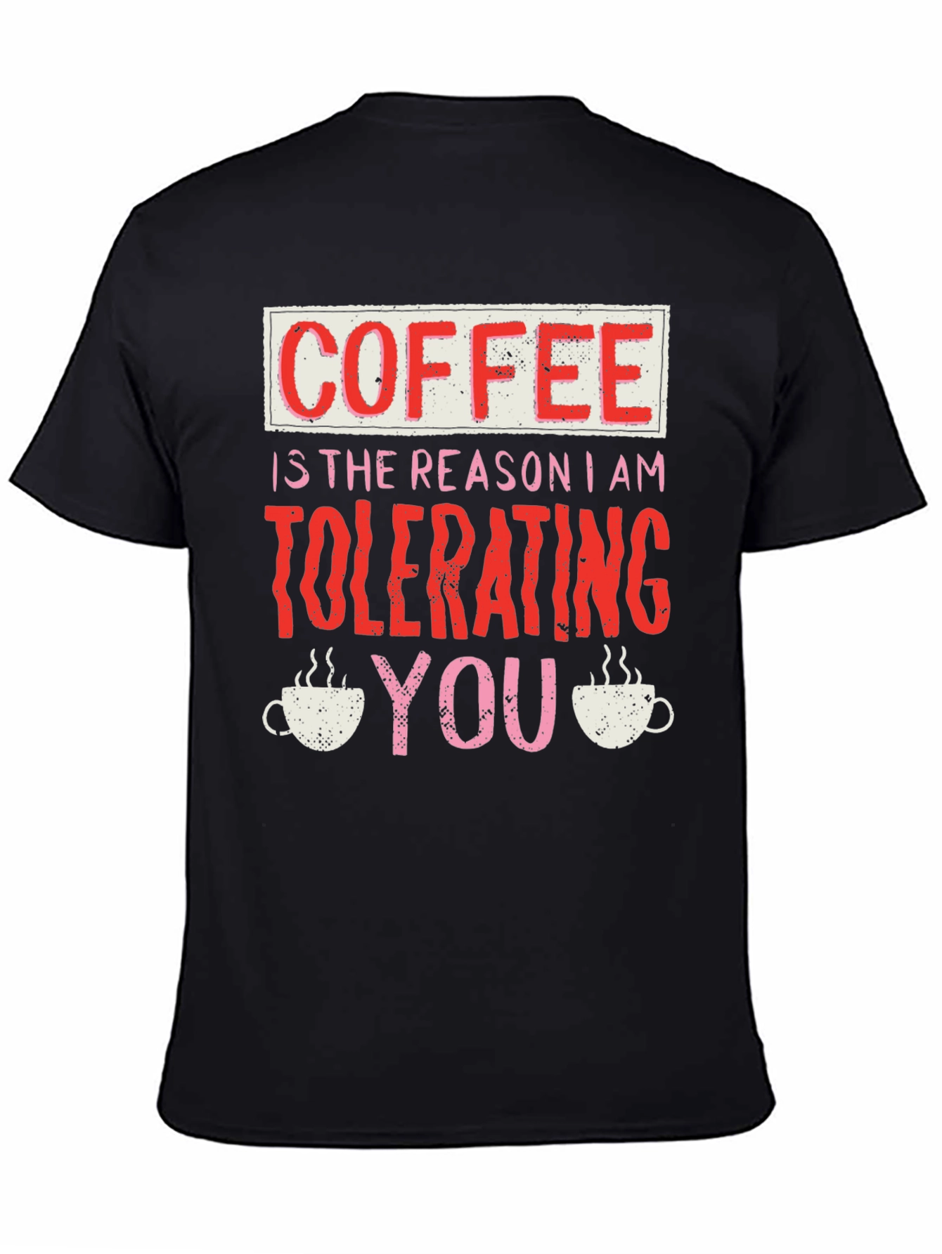 Black Coffee Tolerating You Graphic Tee view 4