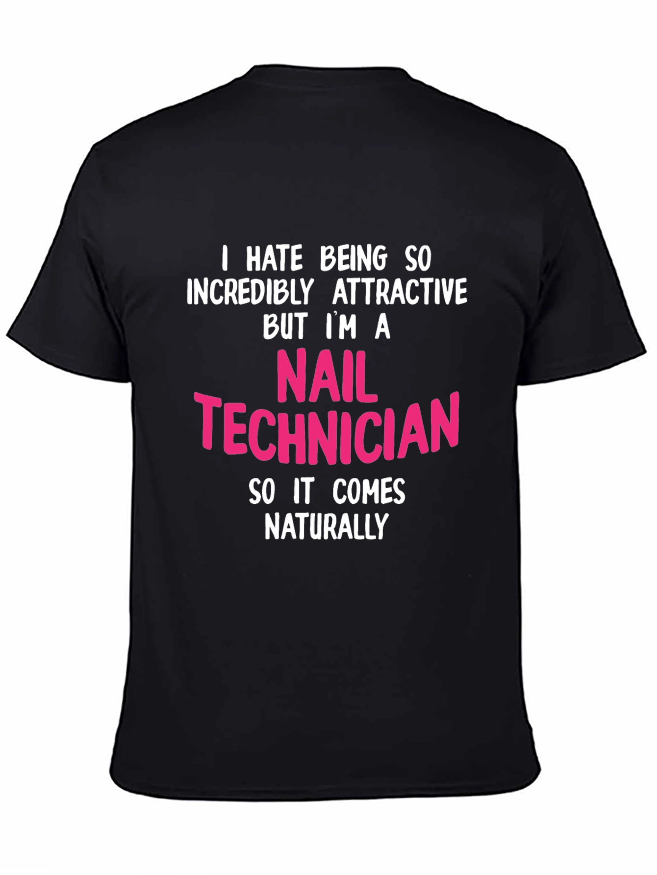 Nail Technician Funny Graphic T-Shirt - Attractive Profession Tee - 4
