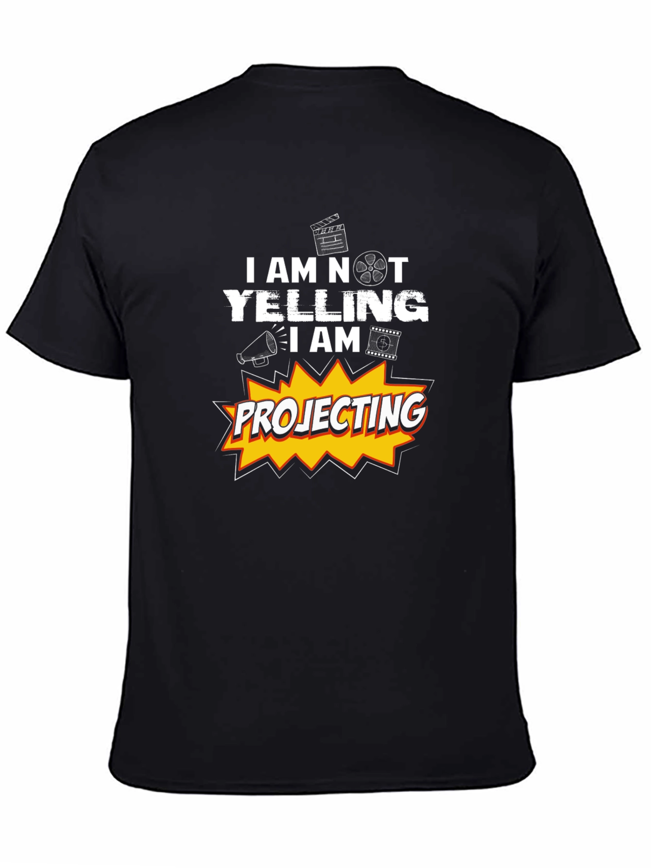 Black I am not yelling I am projecting T-Shirt view 4