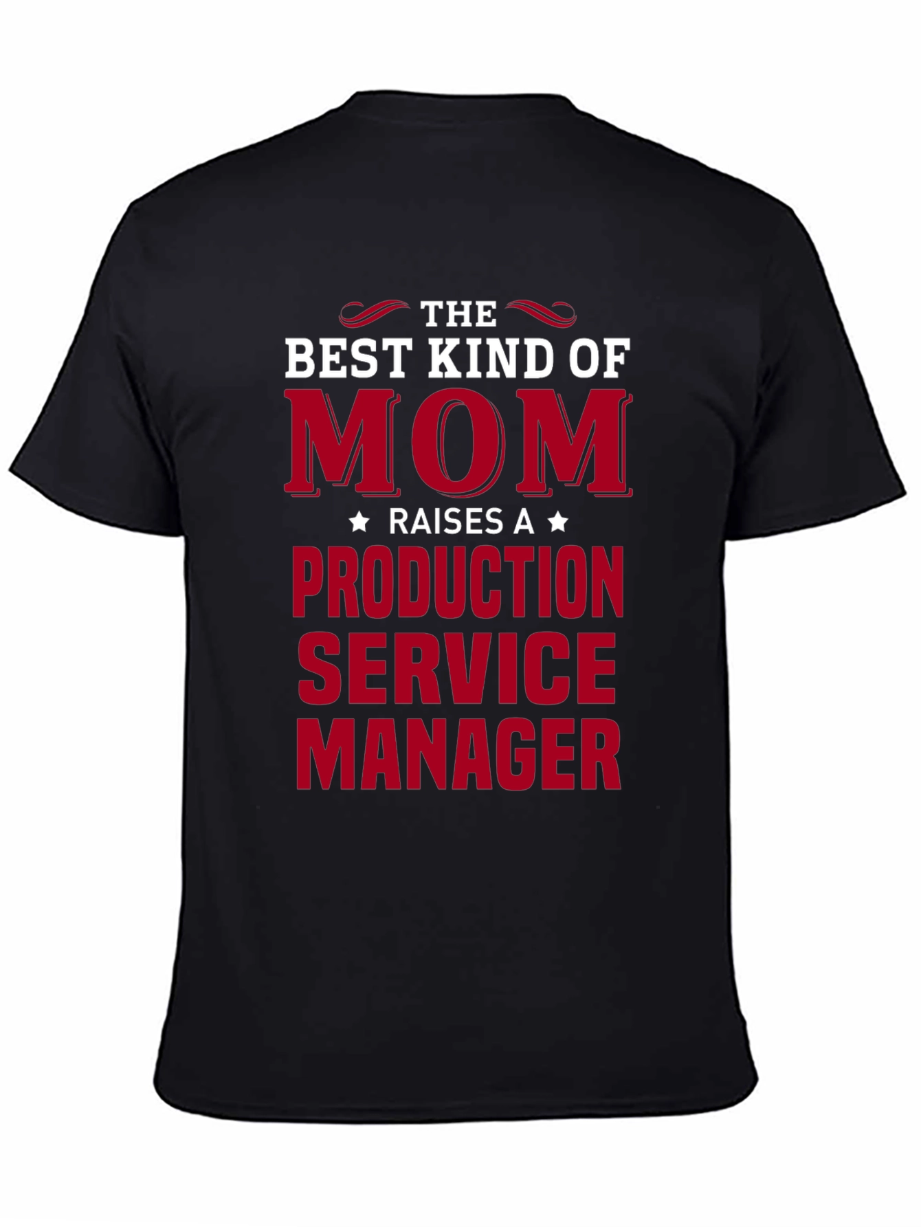 Black Best Kind of Mom Raises a Production Service Manager T-Shirt view 4