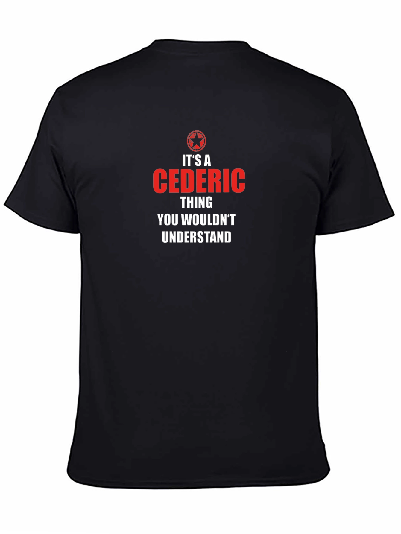 Black It's A Cedric Thing T-Shirt view 4