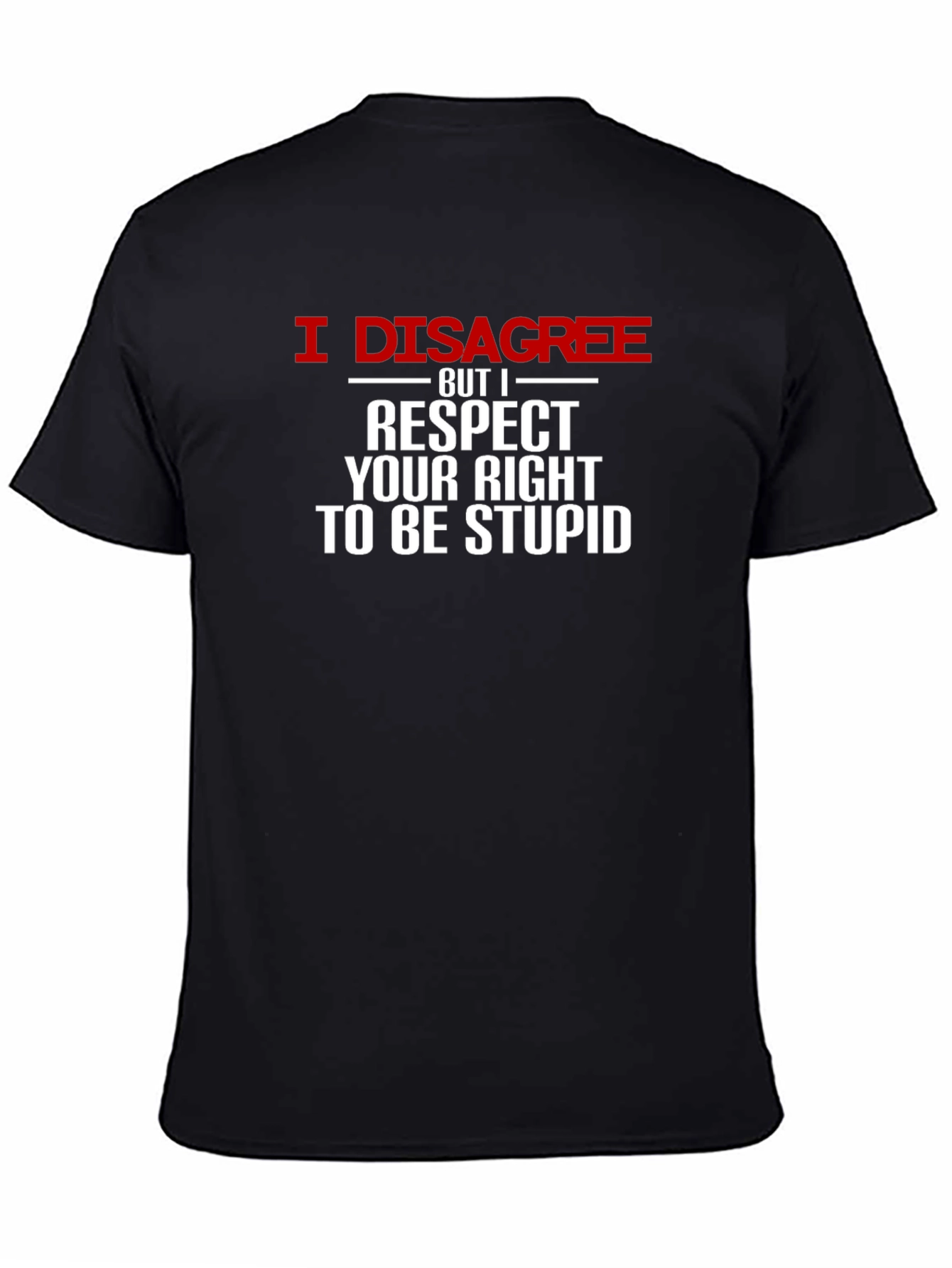 Black I Disagree Funny Sarcastic T-Shirt view 4