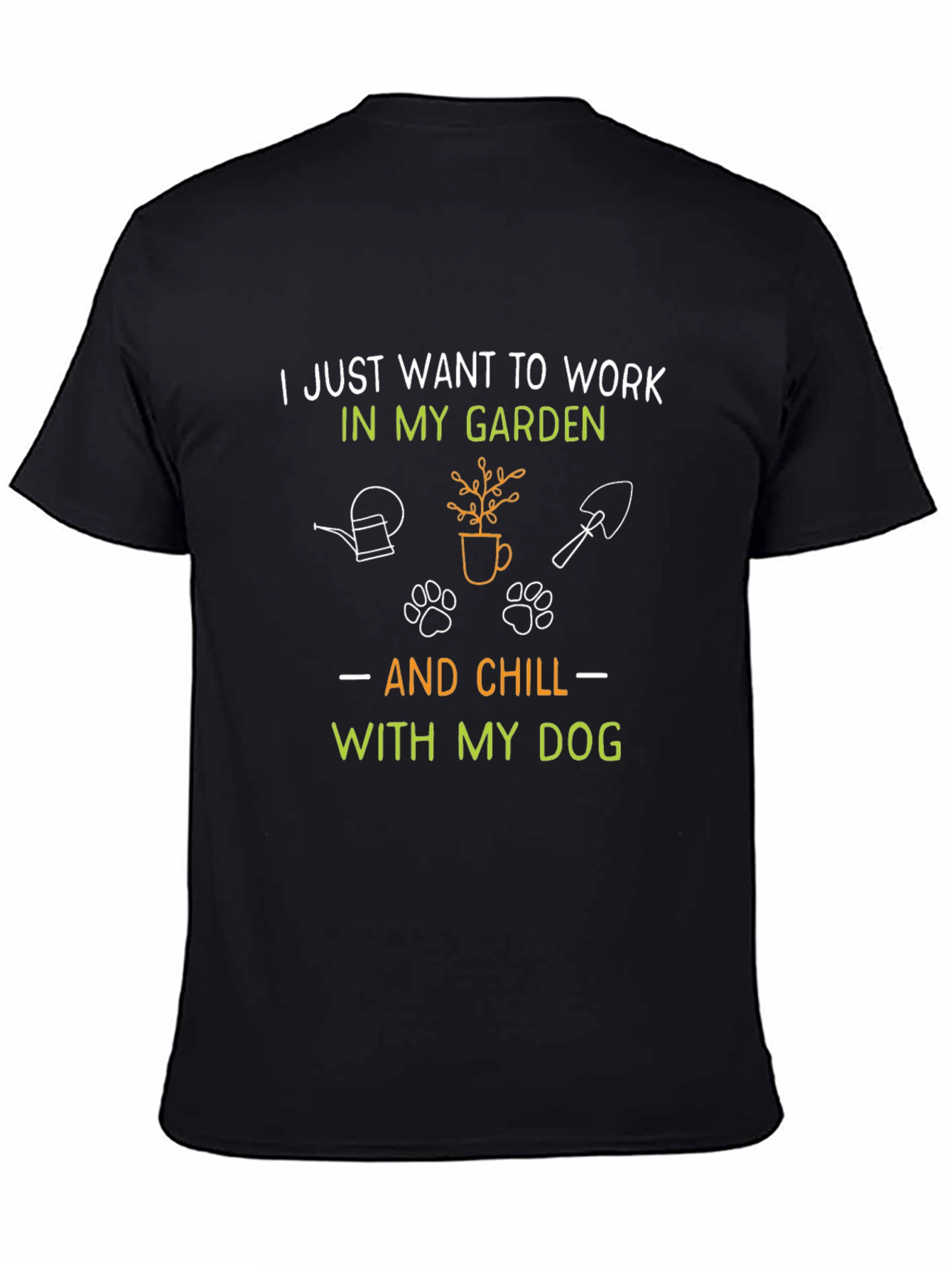 Black Gardening & Dog Lover T-Shirt: Work in my Garden & Chill with my Dog view 4