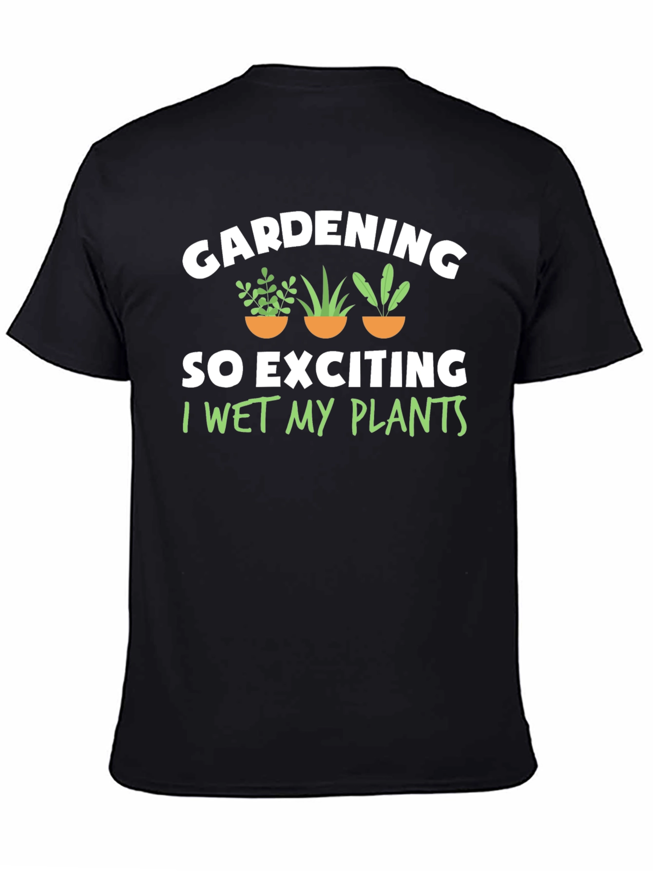 Black Gardening Humor T-Shirt - I Wet My Plants view 4