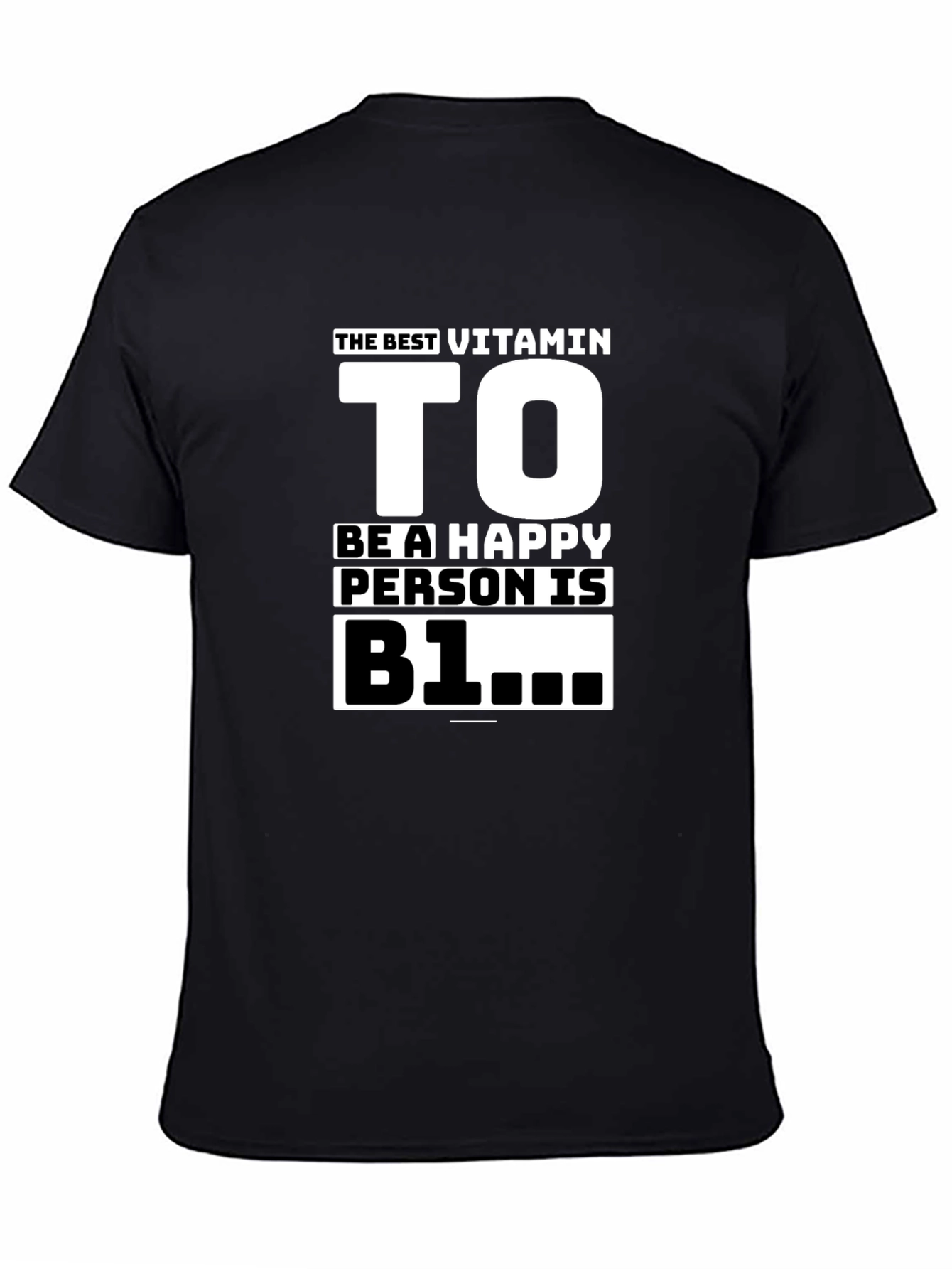 Black Vitamin To Be Happy T-Shirt - B1 Humor Tee view 4