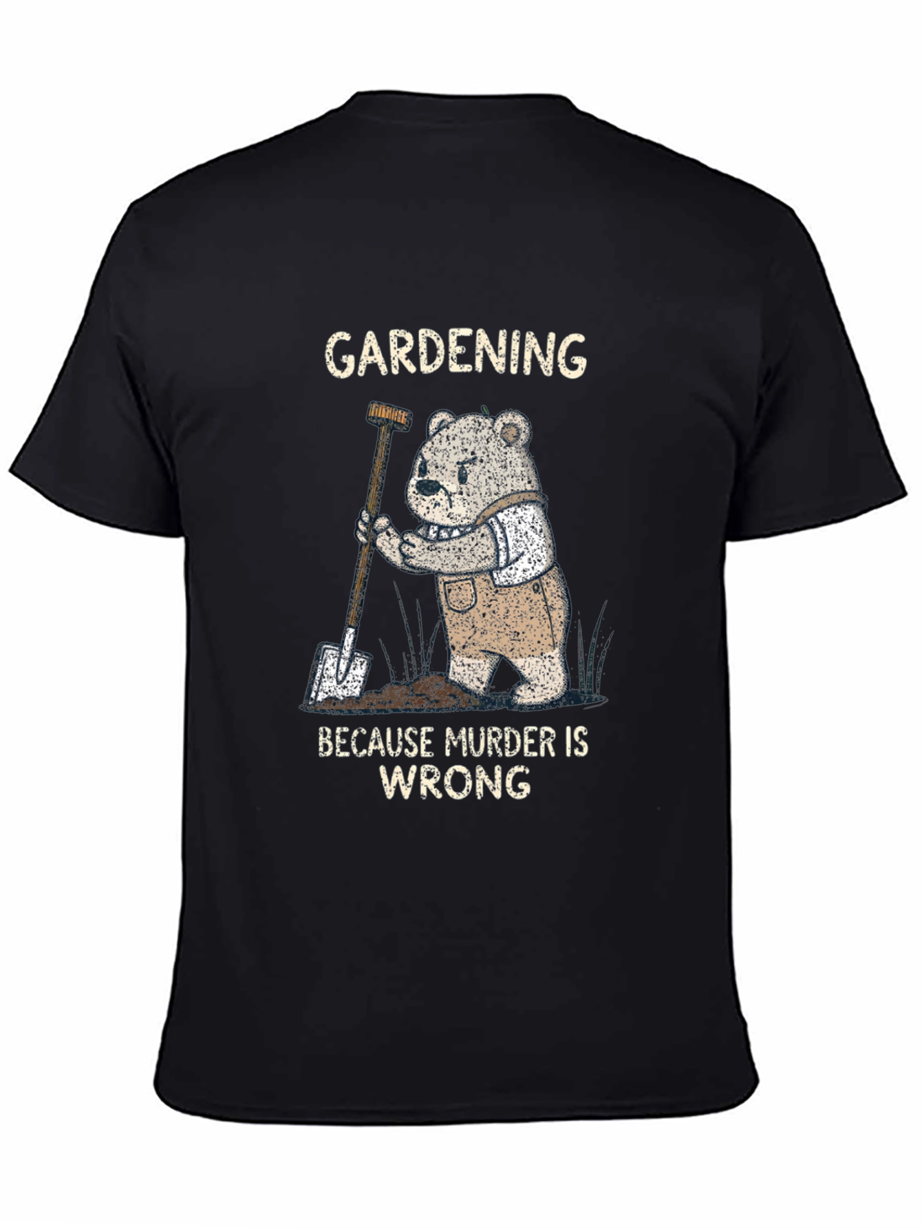 Black Gardening Because Murder Is Wrong Funny T-Shirt view 4