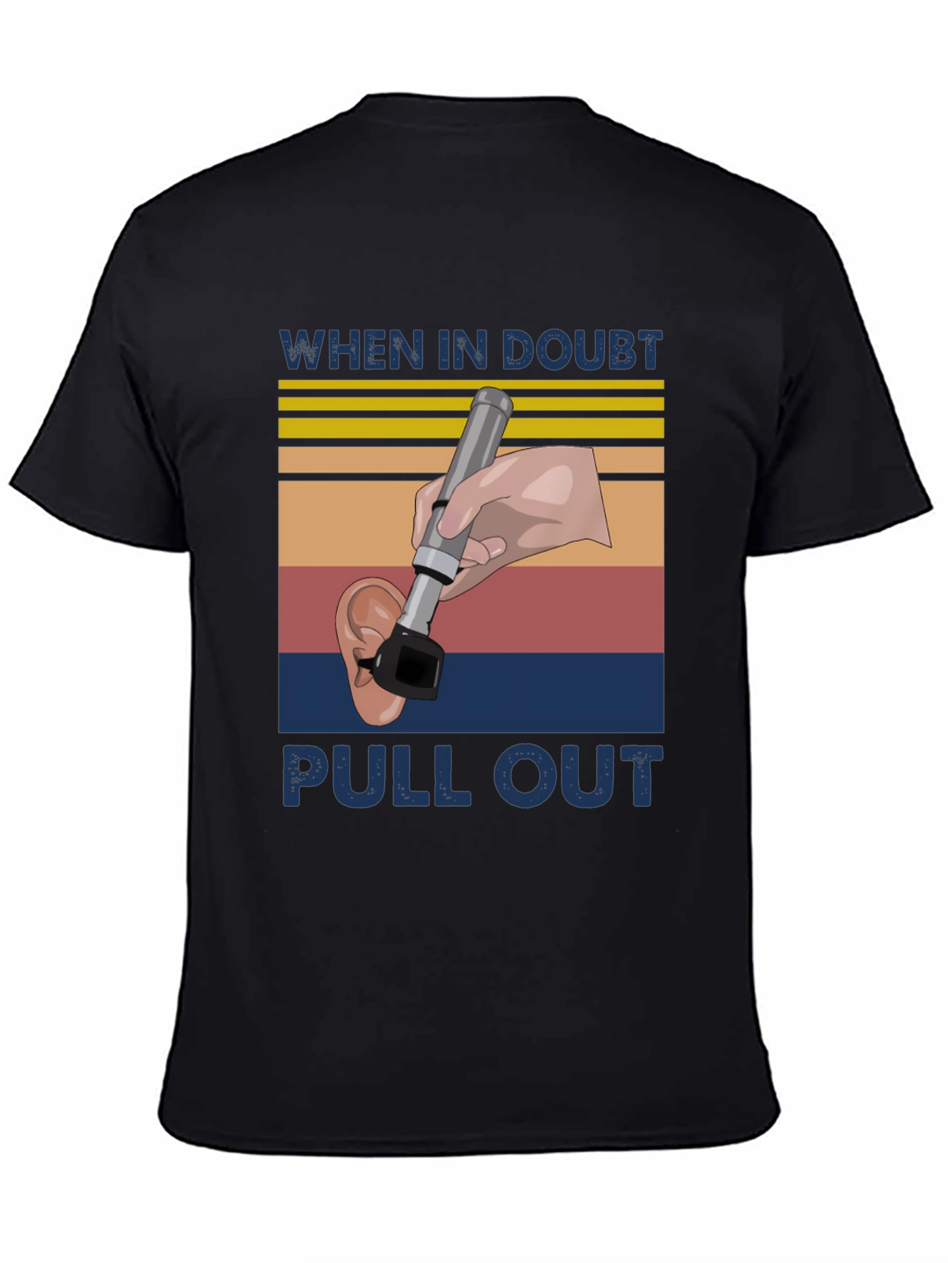 Black Funny Otoscope T-Shirt - When in Doubt Pull Out view 4