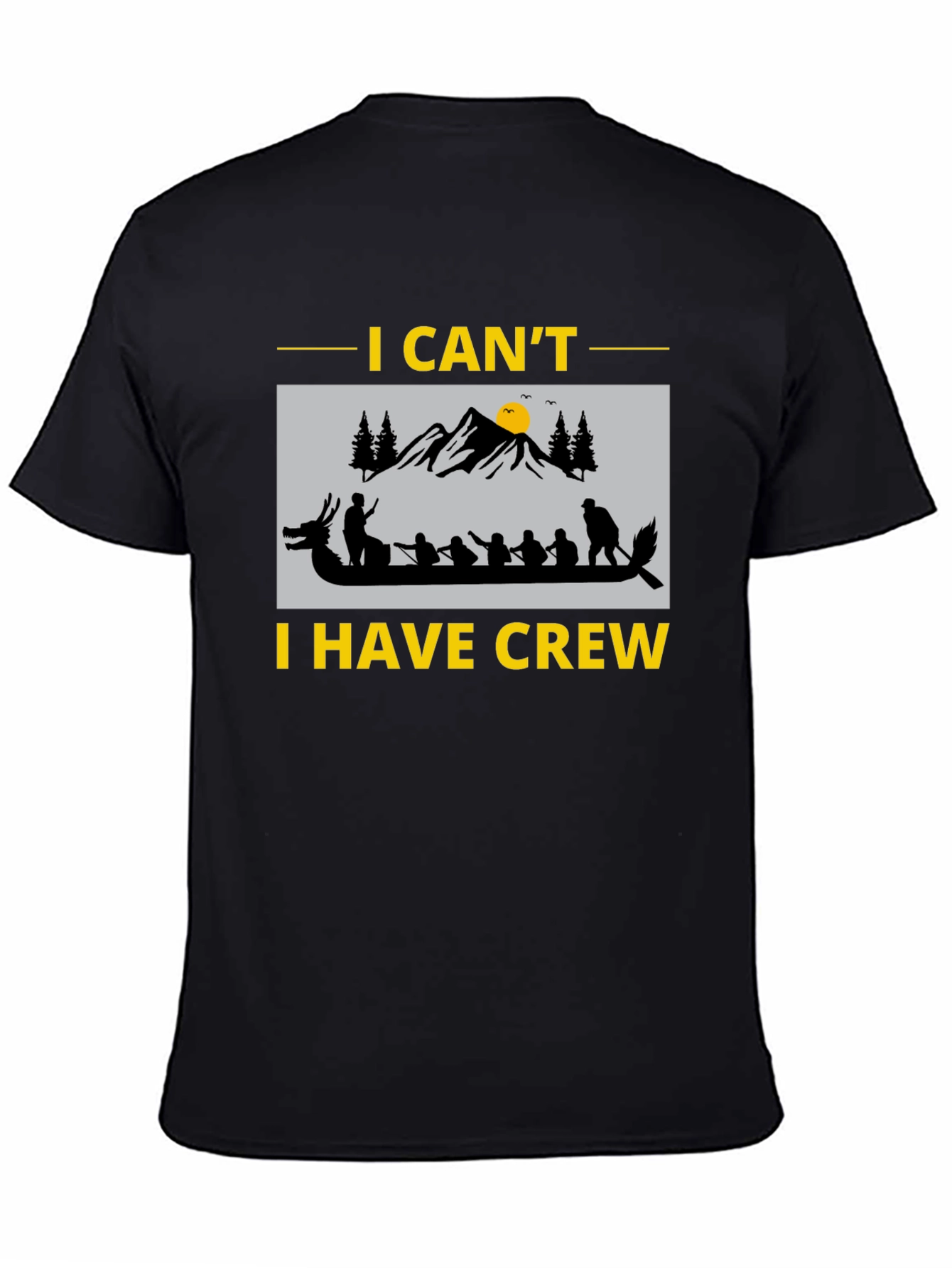 Black I Can't I Have Crew Funny Dragon Boat Rowing T-Shirt view 4