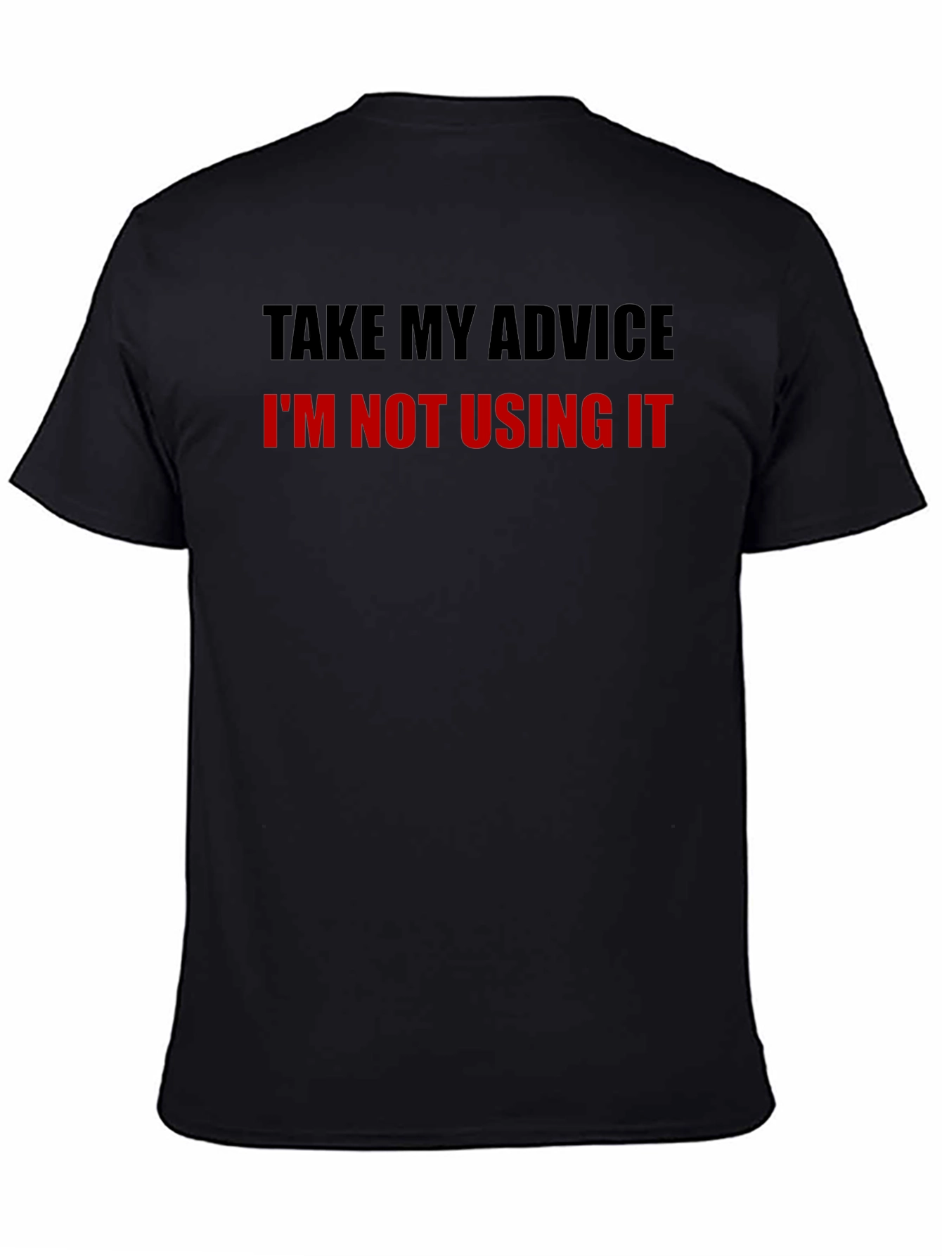 Black Funny Advice T-Shirt - Sarcastic Humor Tee view 4