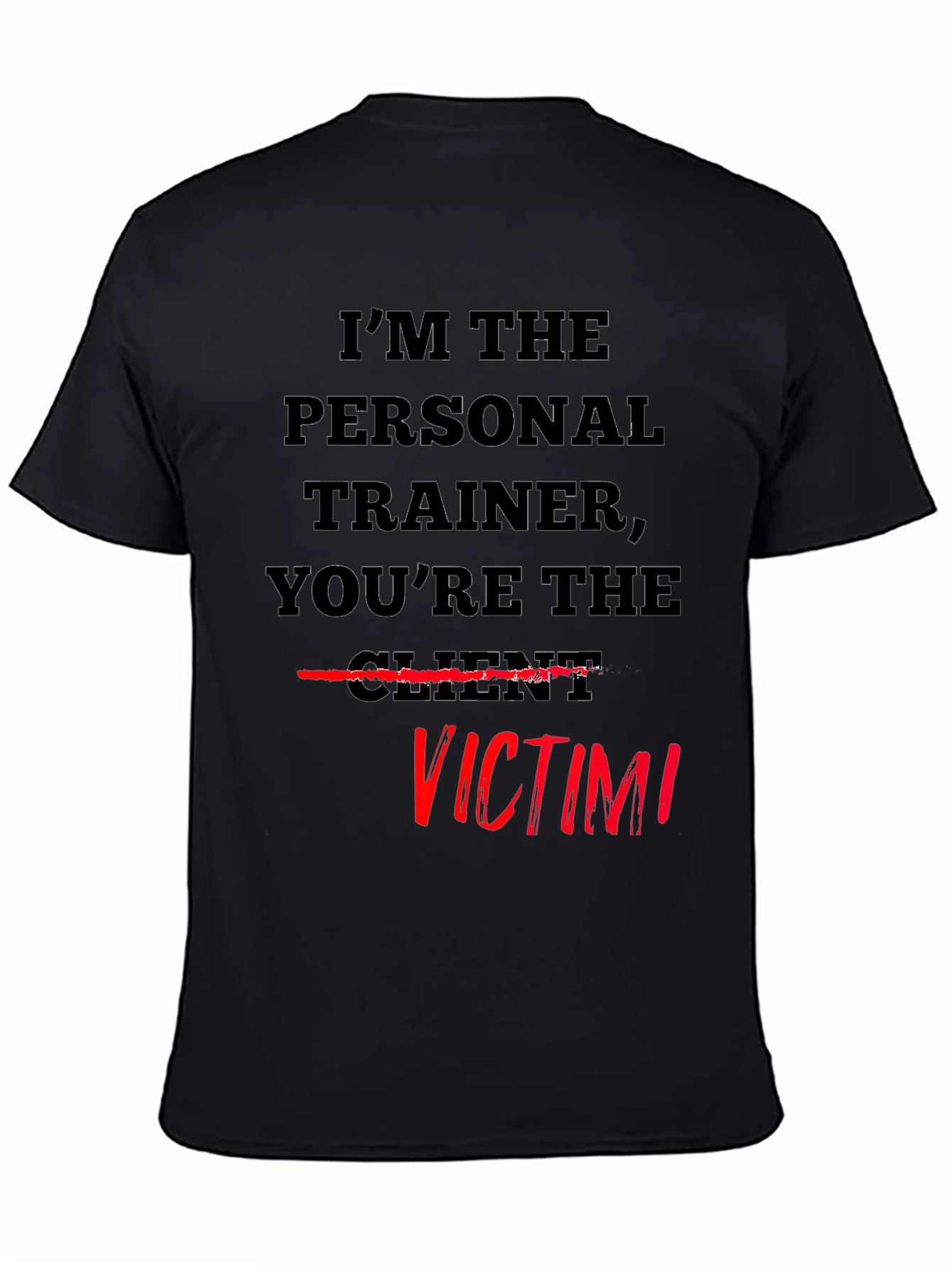 Black Personal Trainer Victim T-Shirt - Funny Workout Tee view 4