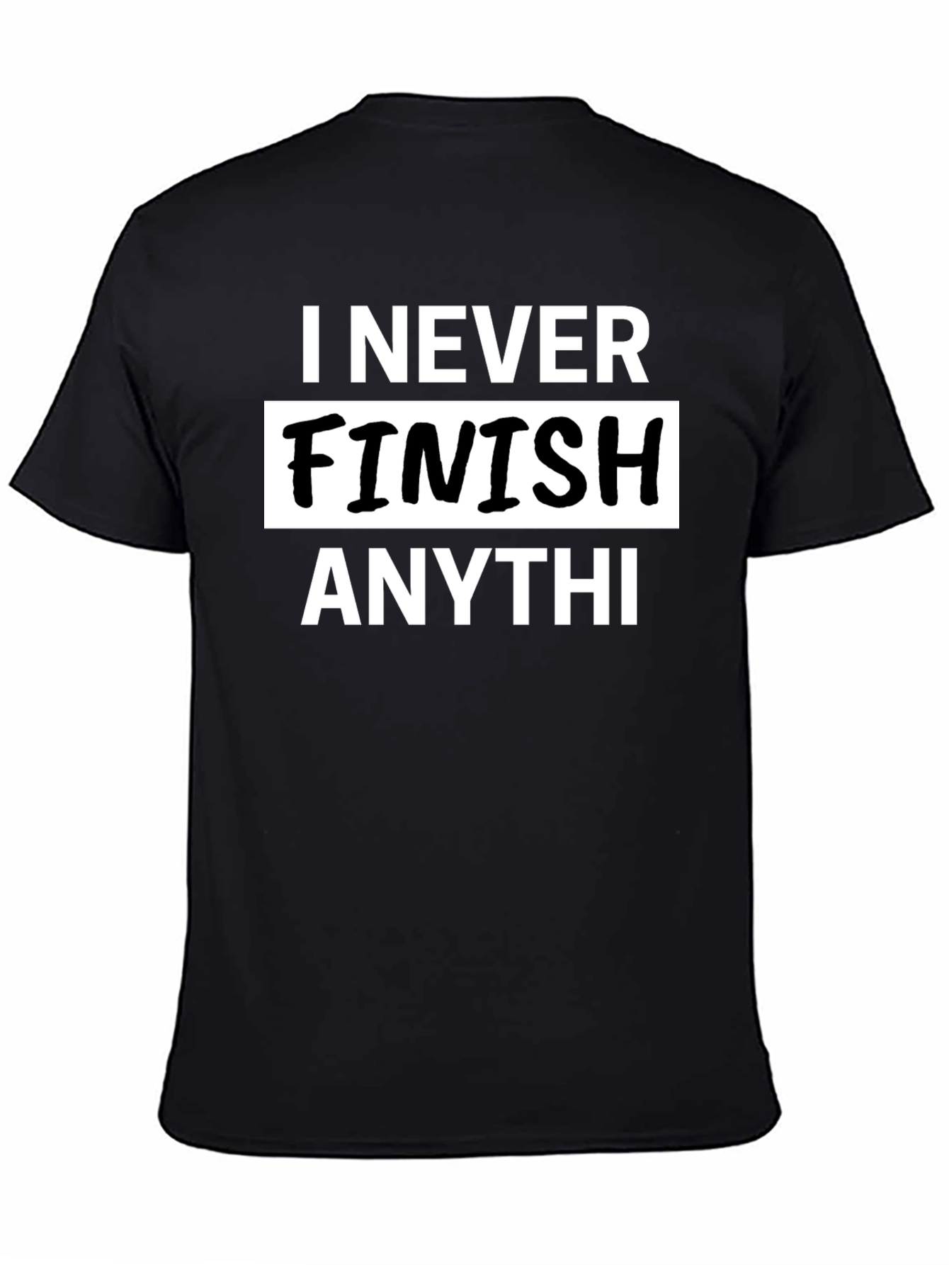 Black I Never Finish Anything Men's Graphic T-Shirt view 4